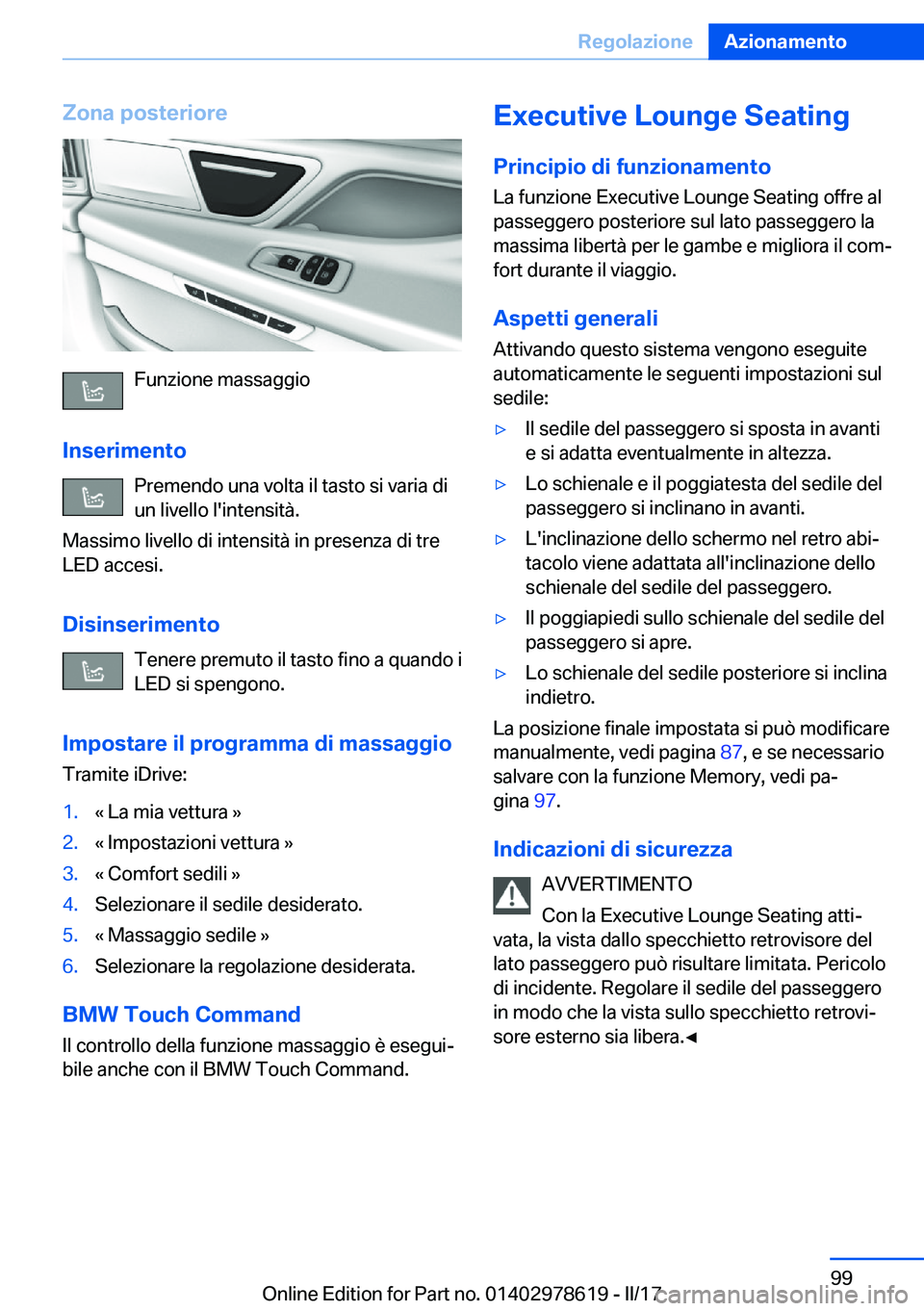 BMW 7 SERIES 2018  Libretti Di Uso E manutenzione (in Italian) �Z�o�n�a��p�o�s�t�e�r�i�o�r�e
�F�u�n�z�i�o�n�e� �m�a�s�s�a�g�g�i�o
�I�n�s�e�r�i�m�e�n�t�o �P�r�e�m�e�n�d�o� �u�n�a� �v�o�l�t�a� �i�l� �t�a�s�t�o� �s�i� �v�a�r�i�a� �d�i�u�n� �l�i�v�e�l�l�o� �l�'�