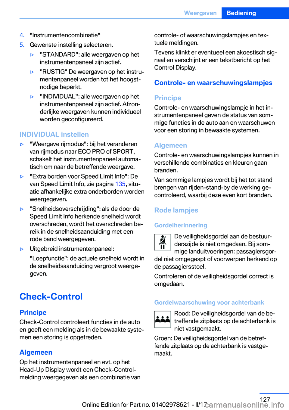 BMW 7 SERIES 2018  Instructieboekjes (in Dutch) �4�.�"�I�n�s�t�r�u�m�e�n�t�e�n�c�o�m�b�i�n�a�t�i�e�"�5�.�G�e�w�e�n�s�t�e� �i�n�s�t�e�l�l�i�n�g� �s�e�l�e�c�t�e�r�e�n�.'y�"�S�T�A�N�D�A�R�D�"�:� �a�l�l�e� �w�e�e�r�g�a�v�e�n� �o�p� 