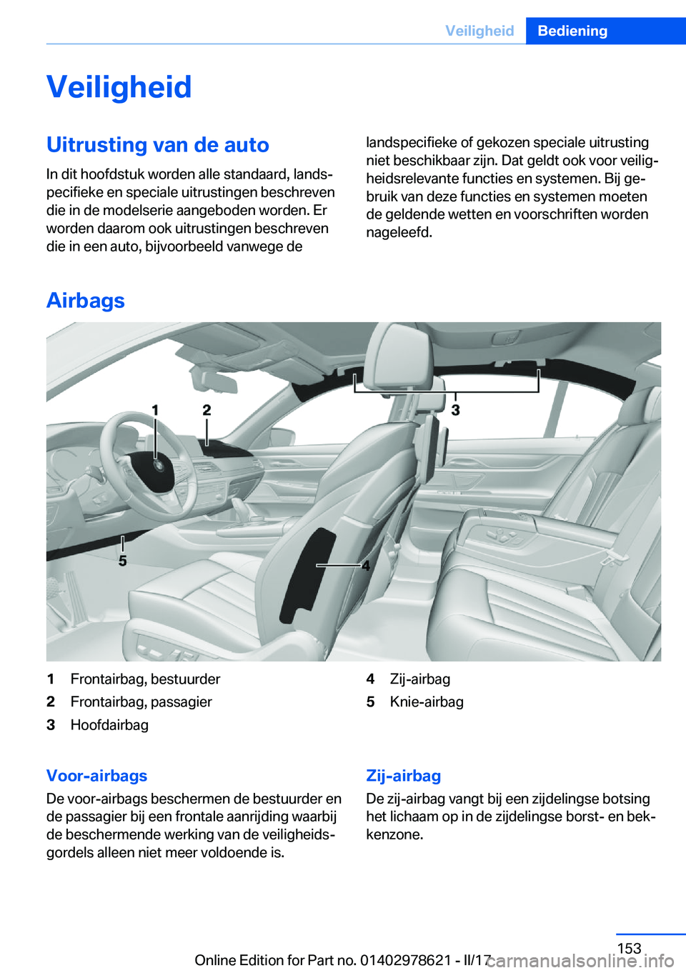 BMW 7 SERIES 2018  Instructieboekjes (in Dutch) �V�e�i�l�i�g�h�e�i�d�U�i�t�r�u�s�t�i�n�g��v�a�n��d�e��a�u�t�o
�I�n� �d�i�t� �h�o�o�f�d�s�t�u�k� �w�o�r�d�e�n� �a�l�l�e� �s�t�a�n�d�a�a�r�d�,� �l�a�n�d�sj
�p�e�c�i�f�i�e�k�e� �e�n� �s�p�e�c�i�a�l�e