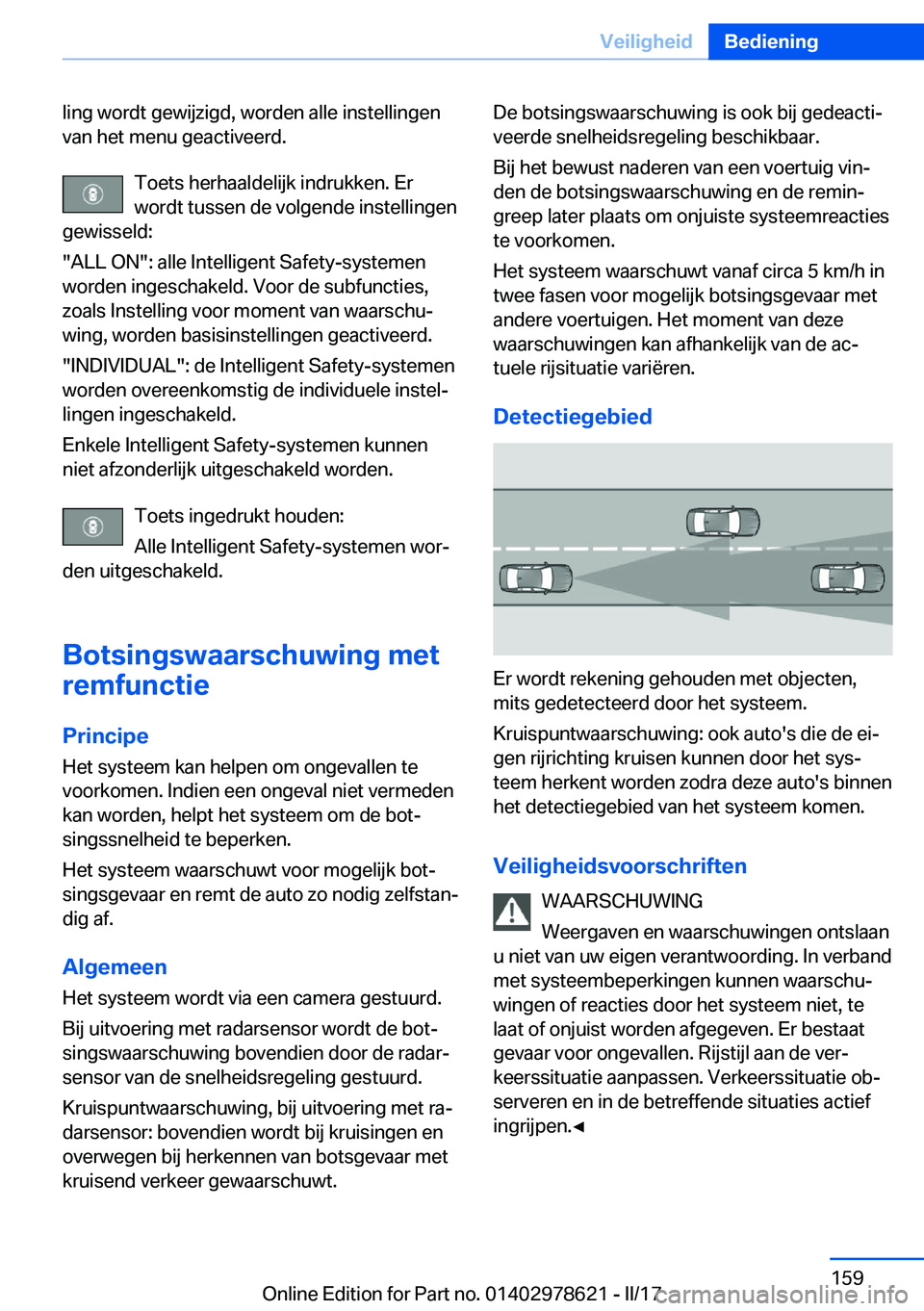 BMW 7 SERIES 2018  Instructieboekjes (in Dutch) �l�i�n�g� �w�o�r�d�t� �g�e�w�i�j�z�i�g�d�,� �w�o�r�d�e�n� �a�l�l�e� �i�n�s�t�e�l�l�i�n�g�e�n�v�a�n� �h�e�t� �m�e�n�u� �g�e�a�c�t�i�v�e�e�r�d�.
�T�o�e�t�s� �h�e�r�h�a�a�l�d�e�l�i�j�k� �i�n�d�r�u�k�k�e�
