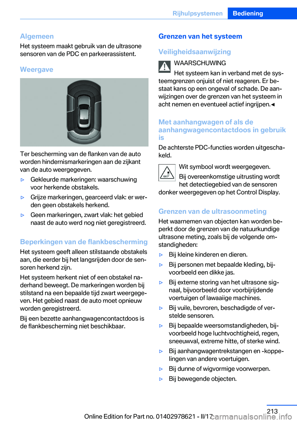 BMW 7 SERIES 2018  Instructieboekjes (in Dutch) �A�l�g�e�m�e�e�n
�H�e�t� �s�y�s�t�e�e�m� �m�a�a�k�t� �g�e�b�r�u�i�k� �v�a�n� �d�e� �u�l�t�r�a�s�o�n�e
�s�e�n�s�o�r�e�n� �v�a�n� �d�e� �P�D�C� �e�n� �p�a�r�k�e�e�r�a�s�s�i�s�t�e�n�t�.
�W�e�e�r�g�a�v�e
