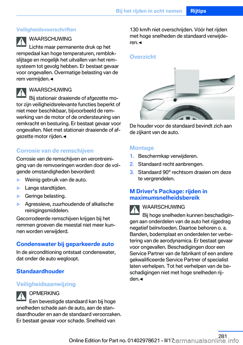 BMW 7 SERIES 2018  Instructieboekjes (in Dutch) �V�e�i�l�i�g�h�e�i�d�s�v�o�o�r�s�c�h�r�i�f�t�e�n�W�A�A�R�S�C�H�U�W�I�N�G
�L�i�c�h�t�e� �m�a�a�r� �p�e�r�m�a�n�e�n�t�e� �d�r�u�k� �o�p� �h�e�t
�r�e�m�p�e�d�a�a�l� �k�a�n� �h�o�g�e� �t�e�m�p�e�r�a�t�u�r