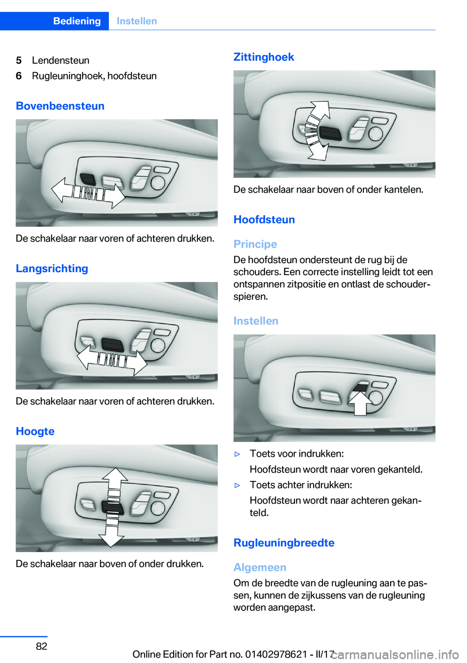 BMW 7 SERIES 2018  Instructieboekjes (in Dutch) �5�L�e�n�d�e�n�s�t�e�u�n�6�R�u�g�l�e�u�n�i�n�g�h�o�e�k�,� �h�o�o�f�d�s�t�e�u�n
�B�o�v�e�n�b�e�e�n�s�t�e�u�n
�D�e� �s�c�h�a�k�e�l�a�a�r� �n�a�a�r� �v�o�r�e�n� �o�f� �a�c�h�t�e�r�e�n� �d�r�u�k�k�e�n�.
�