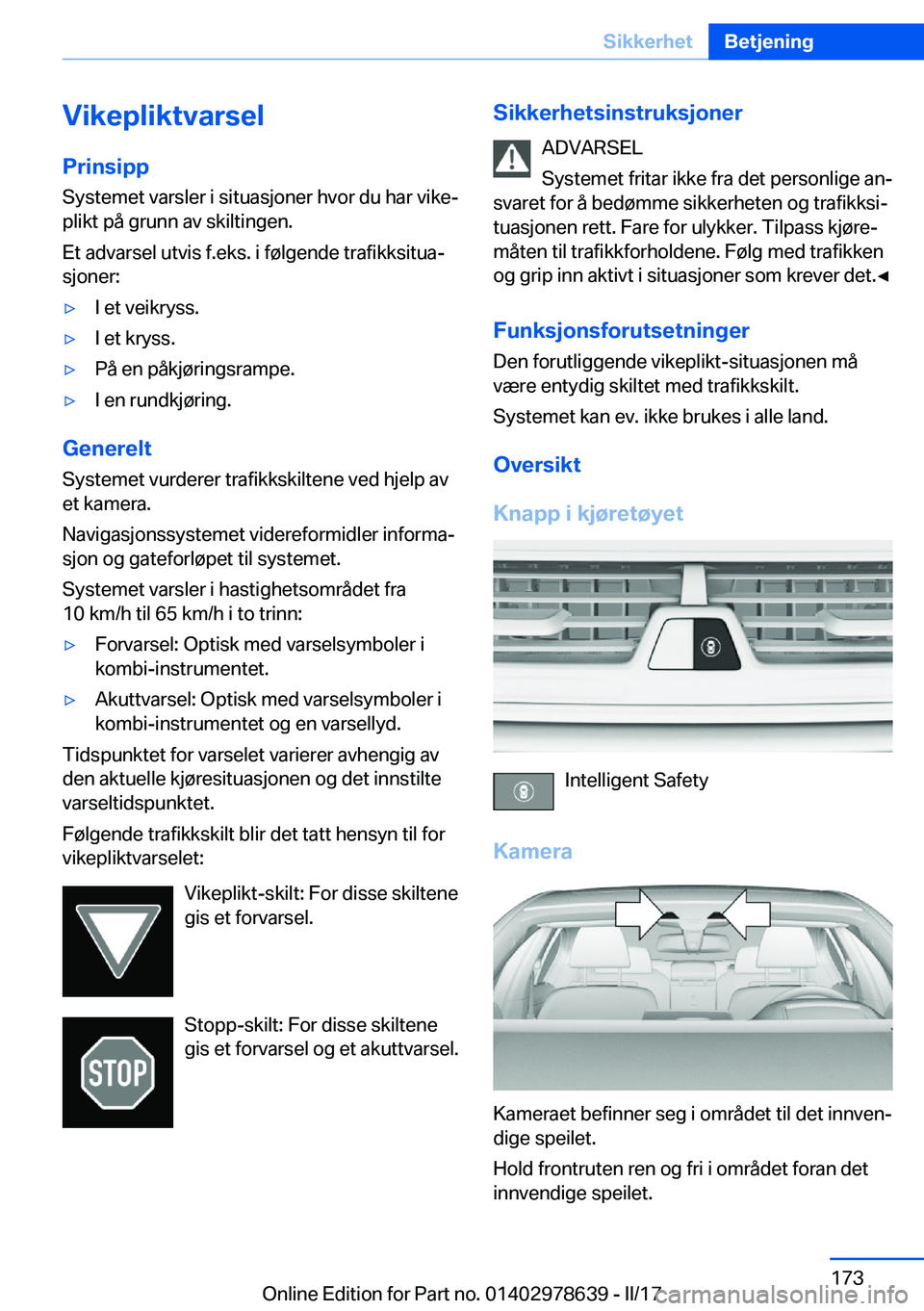 BMW 7 SERIES 2018  InstruksjonsbØker (in Norwegian) �V�i�k�e�p�l�i�k�t�v�a�r�s�e�l
�P�r�i�n�s�i�p�p �S�y�s�t�e�m�e�t� �v�a�r�s�l�e�r� �i� �s�i�t�u�a�s�j�o�n�e�r� �h�v�o�r� �d�u� �h�a�r� �v�i�k�ej
�p�l�i�k�t� �p�å� �g�r�u�n�n� �a�v� �s�k�i�l�t�i�n�g�e