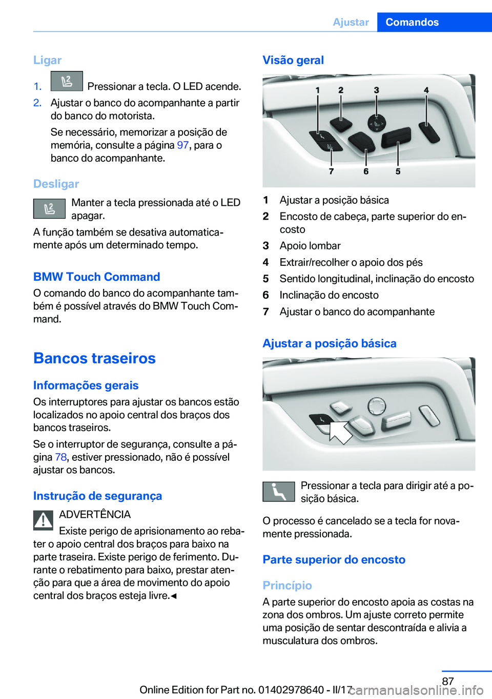 BMW 7 SERIES 2018  Manual do condutor (in Portuguese) �L�i�g�a�r�1�.� � �P�r�e�s�s�i�o�n�a�r� �a� �t�e�c�l�a�.� �O� �L�E�D� �a�c�e�n�d�e�.�2�.�A�j�u�s�t�a�r� �o� �b�a�n�c�o� �d�o� �a�c�o�m�p�a�n�h�a�n�t�e� �a� �p�a�r�t�i�r�d�o� �b�a�n�c�o� �d�o� �m�o�t�o