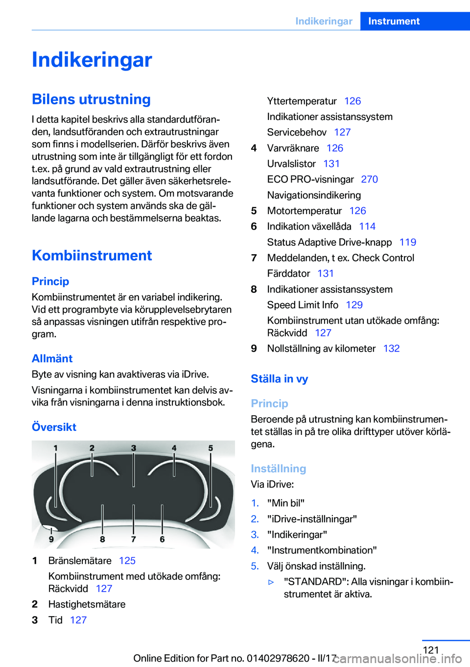 BMW 7 SERIES 2018  InstruktionsbÖcker (in Swedish) �I�n�d�i�k�e�r�i�n�g�a�r�B�i�l�e�n�s��u�t�r�u�s�t�n�i�n�g�I� �d�e�t�t�a� �k�a�p�i�t�e�l� �b�e�s�k�r�i�v�s� �a�l�l�a� �s�t�a�n�d�a�r�d�u�t�f�ö�r�a�nj�d�e�n�,� �l�a�n�d�s�u�t�f�ö�r�a�n�d�e�n� �o�c�h