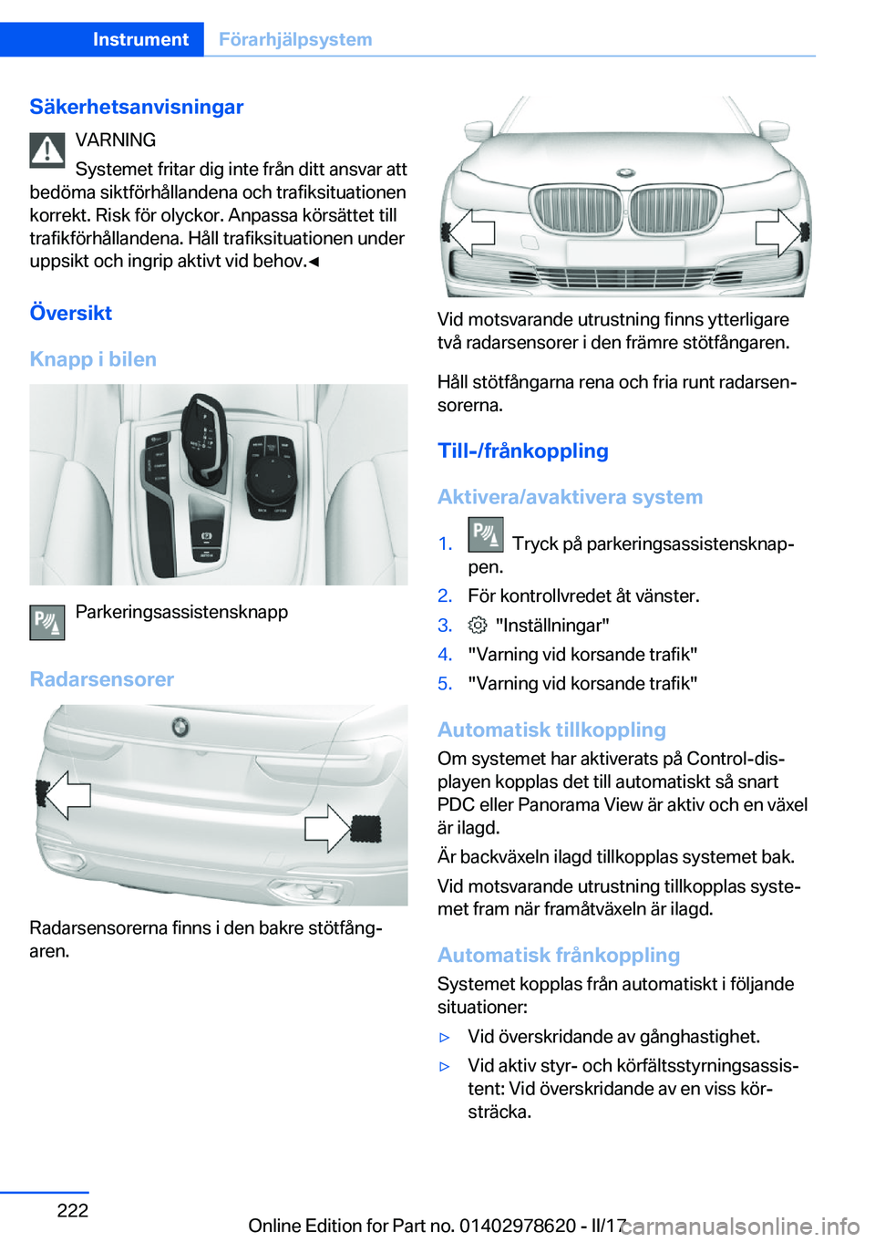 BMW 7 SERIES 2018  InstruktionsbÖcker (in Swedish) �S�ä�k�e�r�h�e�t�s�a�n�v�i�s�n�i�n�g�a�r�V�A�R�N�I�N�G
�S�y�s�t�e�m�e�t� �f�r�i�t�a�r� �d�i�g� �i�n�t�e� �f�r�å�n� �d�i�t�t� �a�n�s�v�a�r� �a�t�t
�b�e�d�ö�m�a� �s�i�k�t�f�ö�r�h�å�l�l�a�n�d�e�n�a�