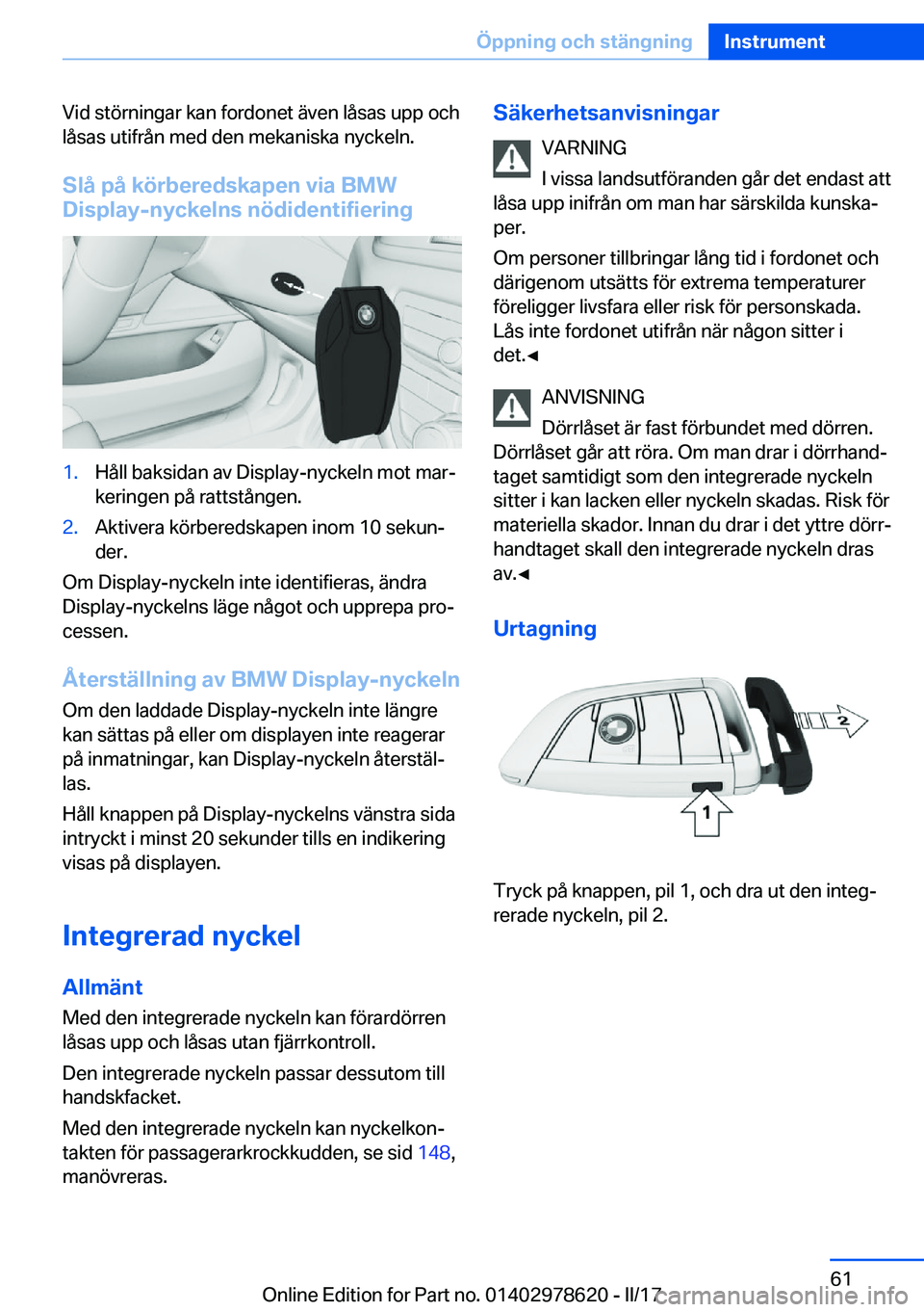 BMW 7 SERIES 2018  InstruktionsbÖcker (in Swedish) �V�i�d� �s�t�ö�r�n�i�n�g�a�r� �k�a�n� �f�o�r�d�o�n�e�t� �ä�v�e�n� �l�å�s�a�s� �u�p�p� �o�c�h�l�å�s�a�s� �u�t�i�f�r�å�n� �m�e�d� �d�e�n� �m�e�k�a�n�i�s�k�a� �n�y�c�k�e�l�n�.
�S�l�å��p�å��k�