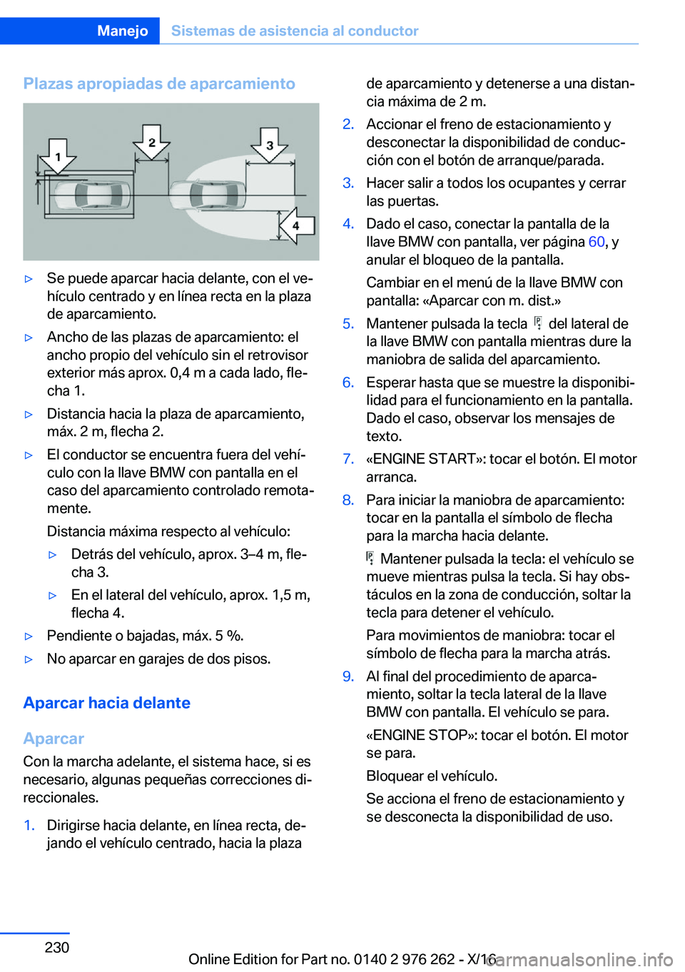 BMW 7 SERIES 2017  Manuales de Empleo (in Spanish) �P�l�a�z�a�s��a�p�r�o�p�i�a�d�a�s��d�e��a�p�a�r�c�a�m�i�e�n�t�o'y�S�e� �p�u�e�d�e� �a�p�a�r�c�a�r� �h�a�c�i�a� �d�e�l�a�n�t�e�,� �c�o�n� �e�l� �v�eª
�h�í�c�u�l�o� �c�e�n�t�r�a�d�o� �y� �e�n�