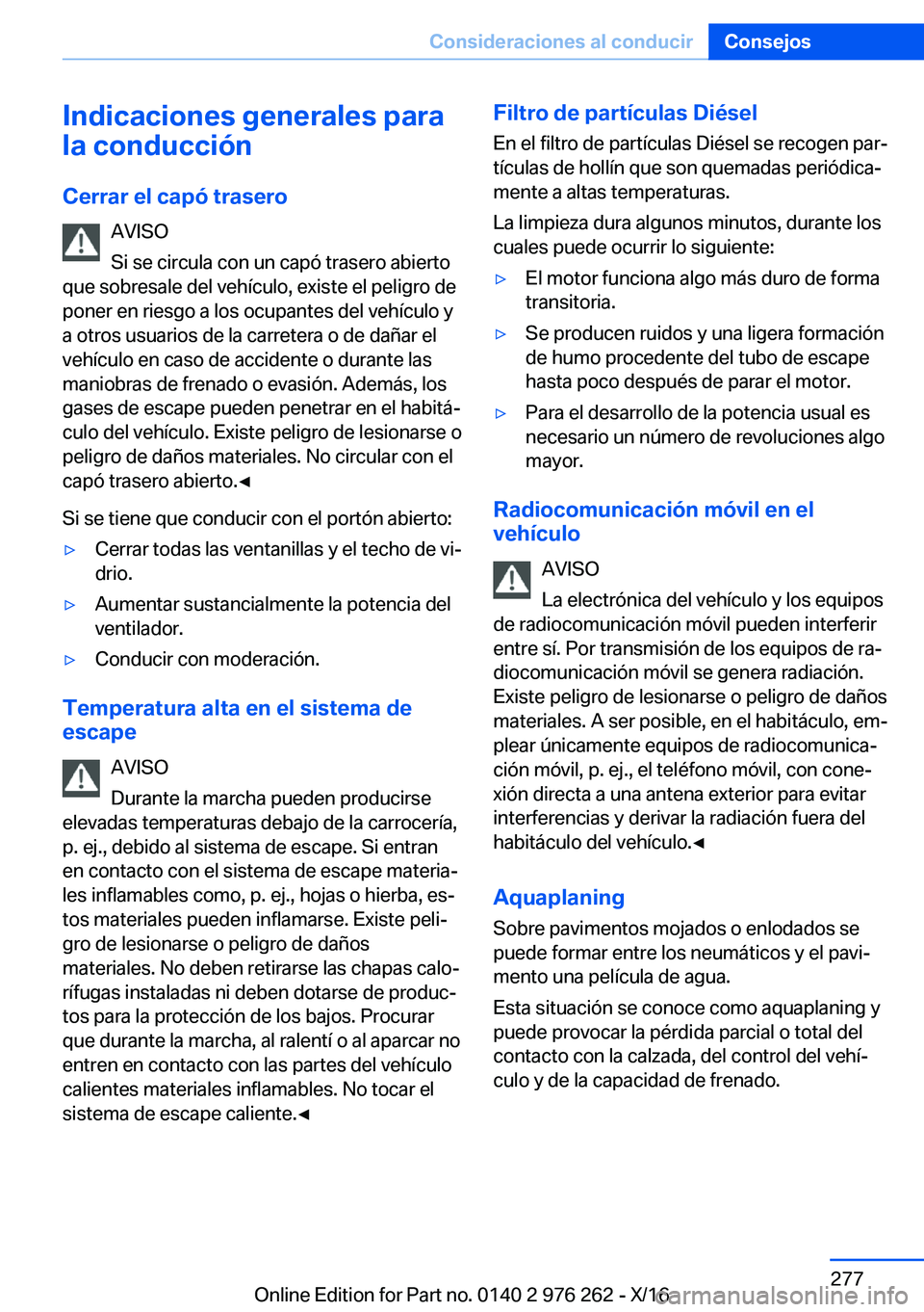 BMW 7 SERIES 2017  Manuales de Empleo (in Spanish)  I n d i c a c i o n e s  g e n e r a l e s  p a r a
 l a  c o n d u c c i 