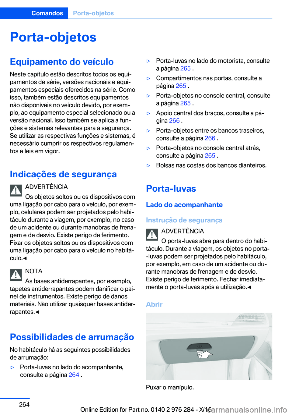 BMW 7 SERIES 2017  Manual do condutor (in Portuguese) �P�o�r�t�a�-�o�b�j�e�t�o�s�E�q�u�i�p�a�m�e�n�t�o��d�o��v�e�