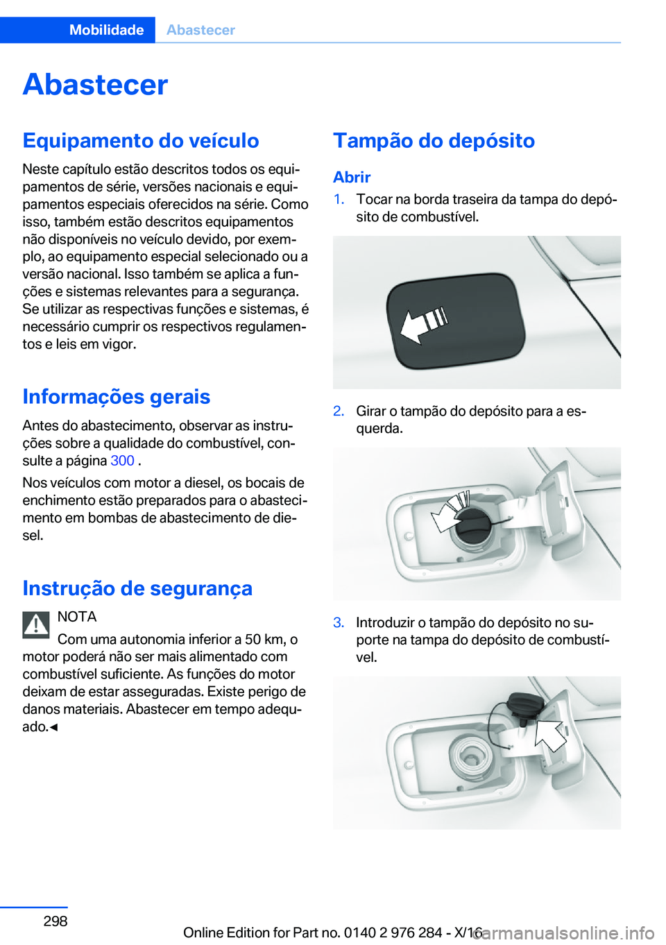 BMW 7 SERIES 2017  Manual do condutor (in Portuguese) �A�b�a�s�t�e�c�e�r�E�q�u�i�p�a�m�e�n�t�o��d�o��v�e�