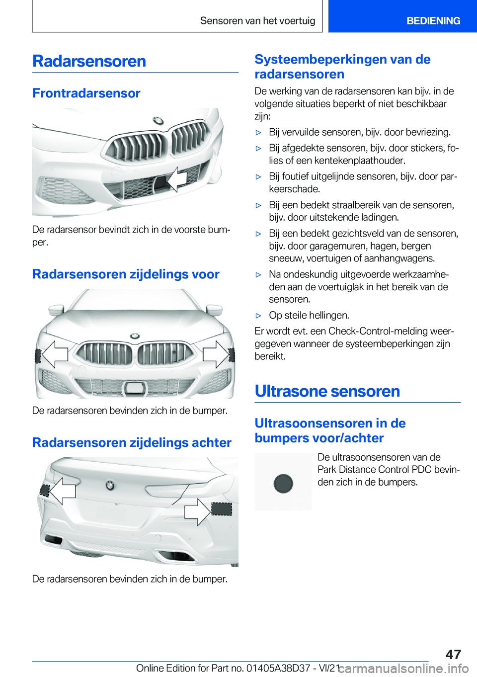 BMW 7 SERIES 2022  Manuales de Empleo (in Spanish) �R�a�d�a�r�s�e�n�s�o�r�e�n
�F�r�o�n�t�r�a�d�a�r�s�e�n�s�o�r
�D�e��r�a�d�a�r�s�e�n�s�o�r��b�e�v�i�n�d�t��z�i�c�h��i�n��d�e��v�o�o�r�s�t�e��b�u�mj�p�e�r�.
�R�a�d�a�r�s�e�n�s�o�r�e�n��z�i�j�d�e�