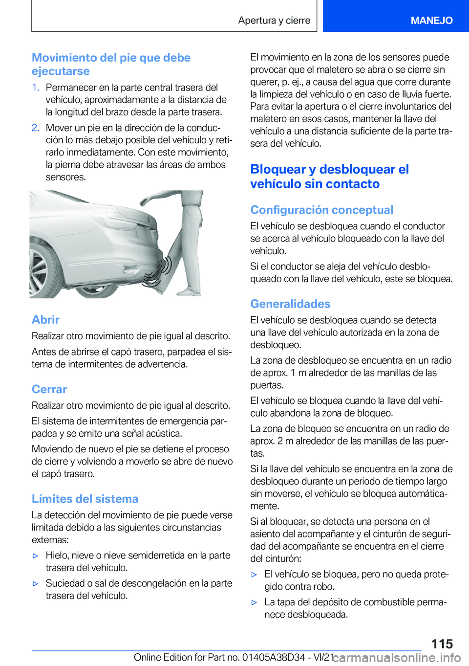 BMW 8 SERIES 2022  Manuales de Empleo (in Spanish) �M�o�v�i�m�i�e�n�t�o��d�e�l��p�i�e��q�u�e��d�e�b�e
�e�j�e�c�u�t�a�r�s�e�1�.�P�e�r�m�a�n�e�c�e�r��e�n��l�a��p�a�r�t�e��c�e�n�t�r�a�l��t�r�a�s�e�r�a��d�e�l
�v�e�h�