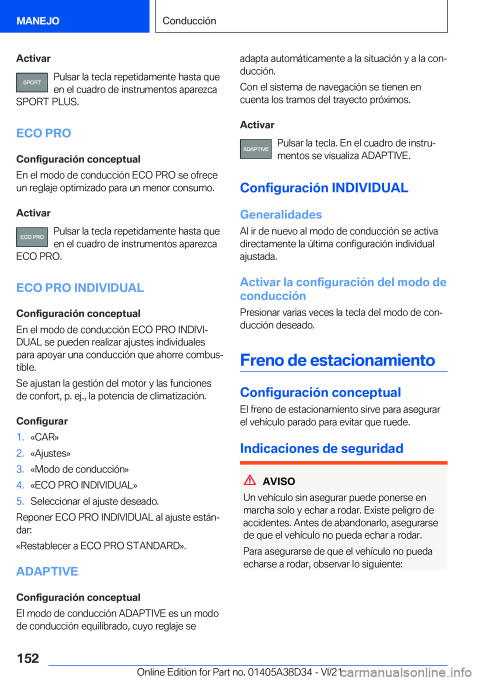 BMW 8 SERIES 2022  Manuales de Empleo (in Spanish) �A�c�t�i�v�a�r�P�u�l�s�a�r��l�a��t�e�c�l�a��r�e�p�e�t�i�d�a�m�e�n�t�e��h�a�s�t�a��q�u�e
�e�n��e�l��c�u�a�d�r�o��d�e��i�n�s�t�r�u�m�e�n�t�o�s��a�p�a�r�e�z�c�a
�S�P�O�R�T��P�L�U�S�.
�E�C�O��