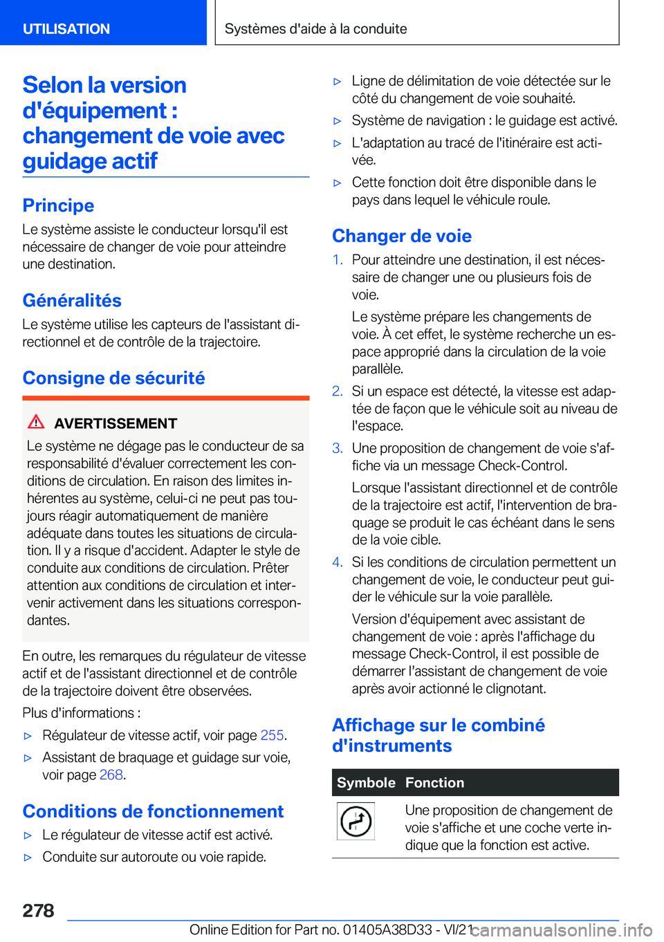 BMW 8 SERIES 2022  Notices Demploi (in French) �S�e�l�o�n��l�a��v�e�r�s�i�o�n�d�'�é�q�u�i�p�e�m�e�n�t��: �c�h�a�n�g�e�m�e�n�t��d�e��v�o�i�e��a�v�e�c �g�u�i�d�a�g�e��a�c�t�i�f
�P�r�i�n�c�i�p�e �L�e��s�y�s�t�è�m�e��a�s�s�i�s�t�e��l�e