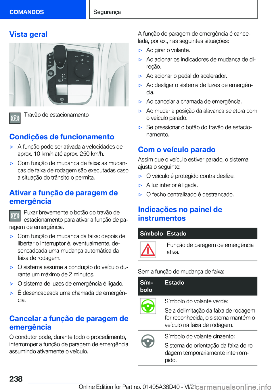BMW 8 SERIES 2022  Manual do condutor (in Portuguese) �V�i�s�t�a��g�e�r�a�l
�T�r�a�v�ã�o��d�e��e�s�t�a�c�i�o�n�a�m�e�n�t�o
�C�o�n�d�i�