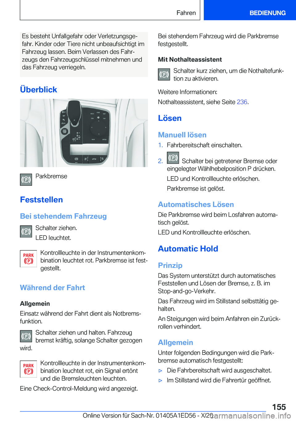 BMW 8 SERIES CONVERTIBLE 2021  Betriebsanleitungen (in German)  E s  b e s t e h t  U n f a l l g e f a h r  o d e r  V e r l e t z u n g s g ej
 f a h r .  K i n d e r  o d e r  T i e r e  n i c h t  u n b e a u f s i c h t i g t  i m  F a h r z e u g
