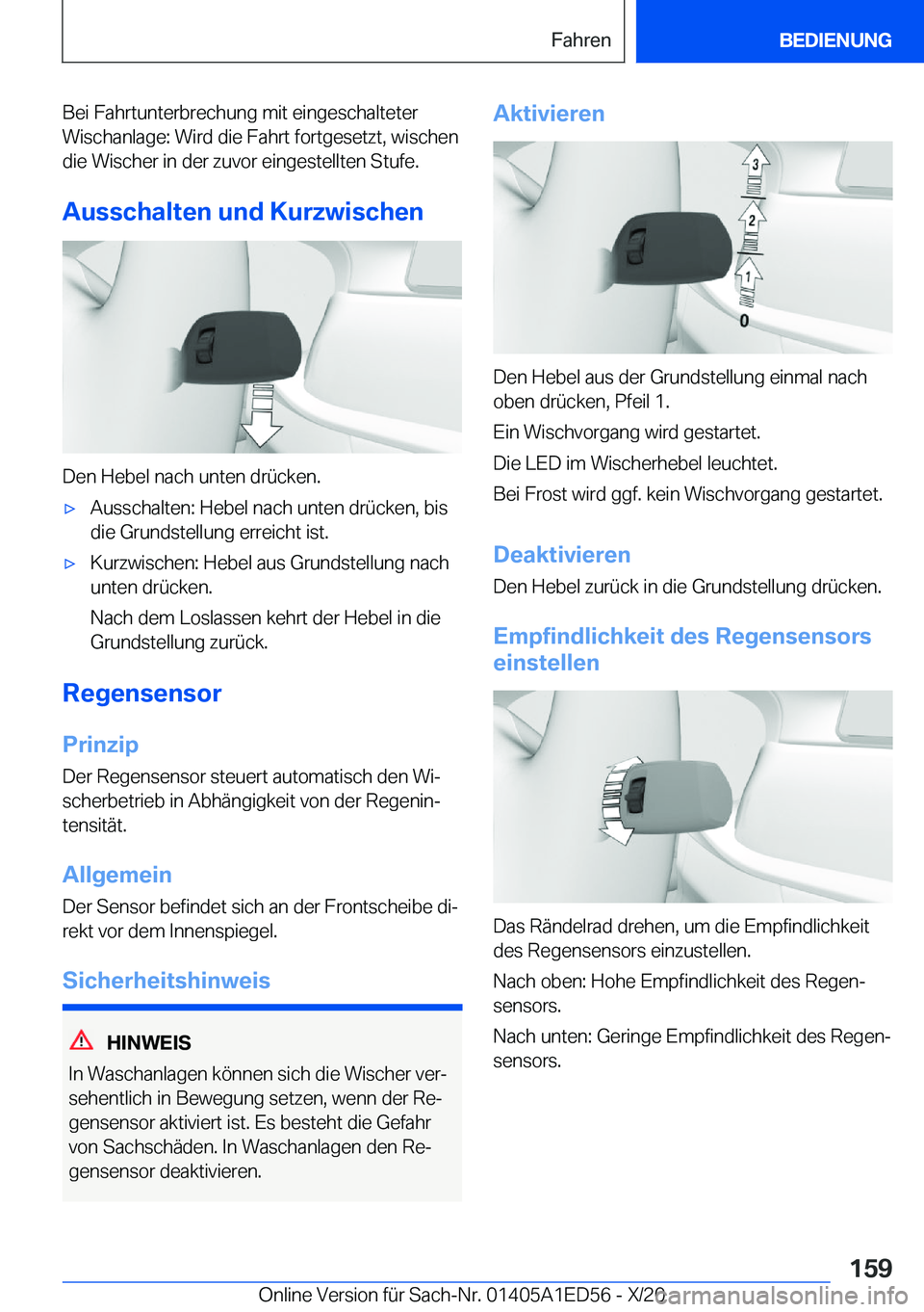 BMW 8 SERIES CONVERTIBLE 2021  Betriebsanleitungen (in German)  B e i  F a h r t u n t e r b r e c h u n g  m i t  e i n g e s c h a l t e t e r W i s c h a n l a g e :  W i r d  d i e  F a h r t  f o r t g e s e t z t ,  w i s c h e n d i e  W i s c h e