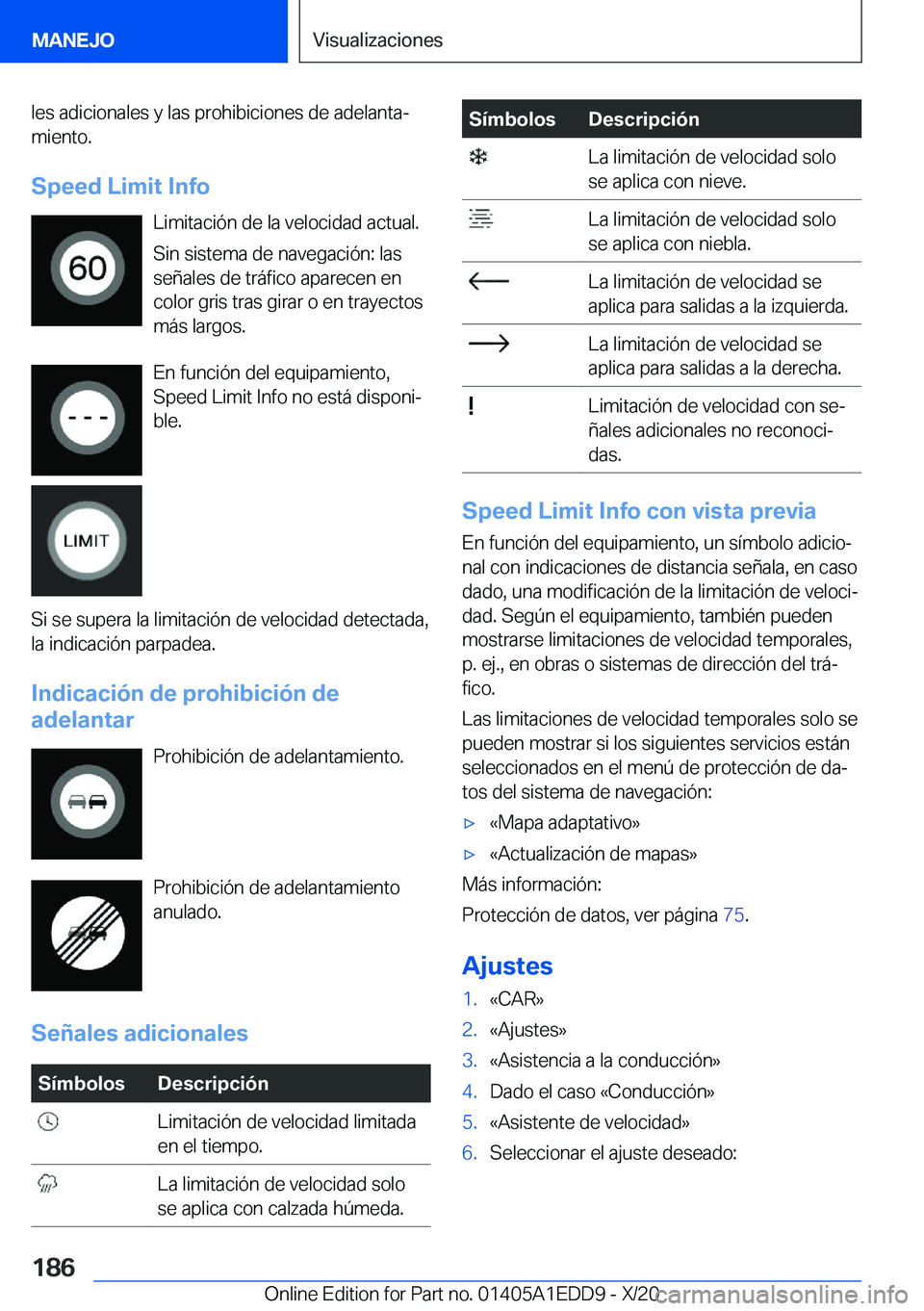 BMW 8 SERIES CONVERTIBLE 2021  Manuales de Empleo (in Spanish) �l�e�s��a�d�i�c�i�o�n�a�l�e�s��y��l�a�s��p�r�o�h�i�b�i�c�i�o�n�e�s��d�e��a�d�e�l�a�n�t�aª
�m�i�e�n�t�o�.
�S�p�e�e�d��L�i�m�i�t��I�n�f�o �L�i�m�i�t�a�c�i�