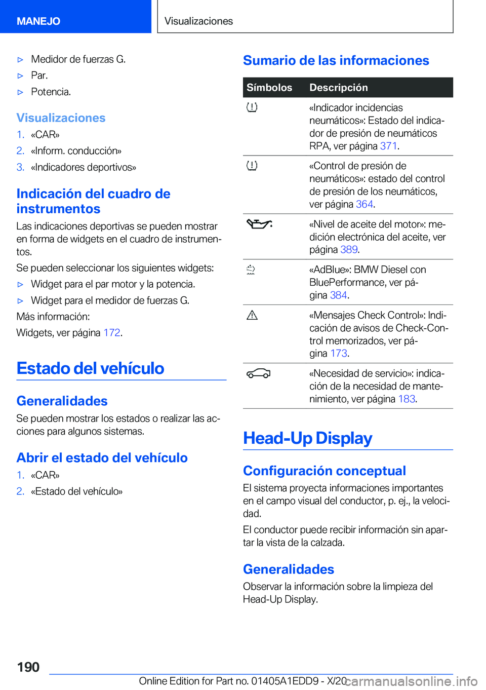 BMW 8 SERIES CONVERTIBLE 2021  Manuales de Empleo (in Spanish) x�M�e�d�i�d�o�r��d�e��f�u�e�r�z�a�s��G�.x�P�a�r�.x�P�o�t�e�n�c�i�a�.
�V�i�s�u�a�l�i�z�a�c�i�o�n�e�s
�1�.�«�C�A�R�{�2�.�«�I�n�f�o�r�m�.��c�o�n�d�u�c�c�i�