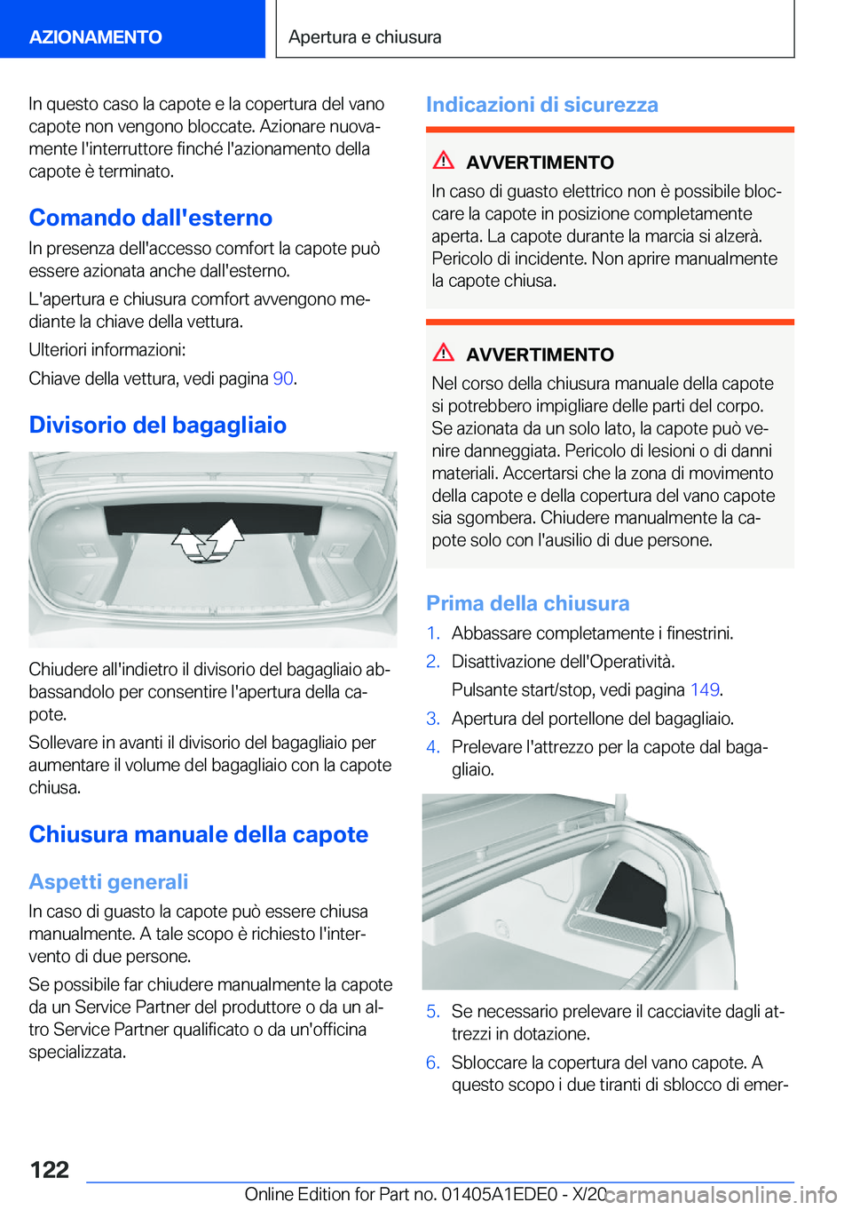BMW 8 SERIES CONVERTIBLE 2021  Libretti Di Uso E manutenzione (in Italian) �I�n��q�u�e�s�t�o��c�a�s�o��l�a��c�a�p�o�t�e��e��l�a��c�o�p�e�r�t�u�r�a��d�e�l��v�a�n�o
�c�a�p�o�t�e��n�o�n��v�e�n�g�o�n�o��b�l�o�c�c�a�t�e�.��A�z�i�o�n�a�r�e��n�u�o�v�aª �m�e�n�t�e��