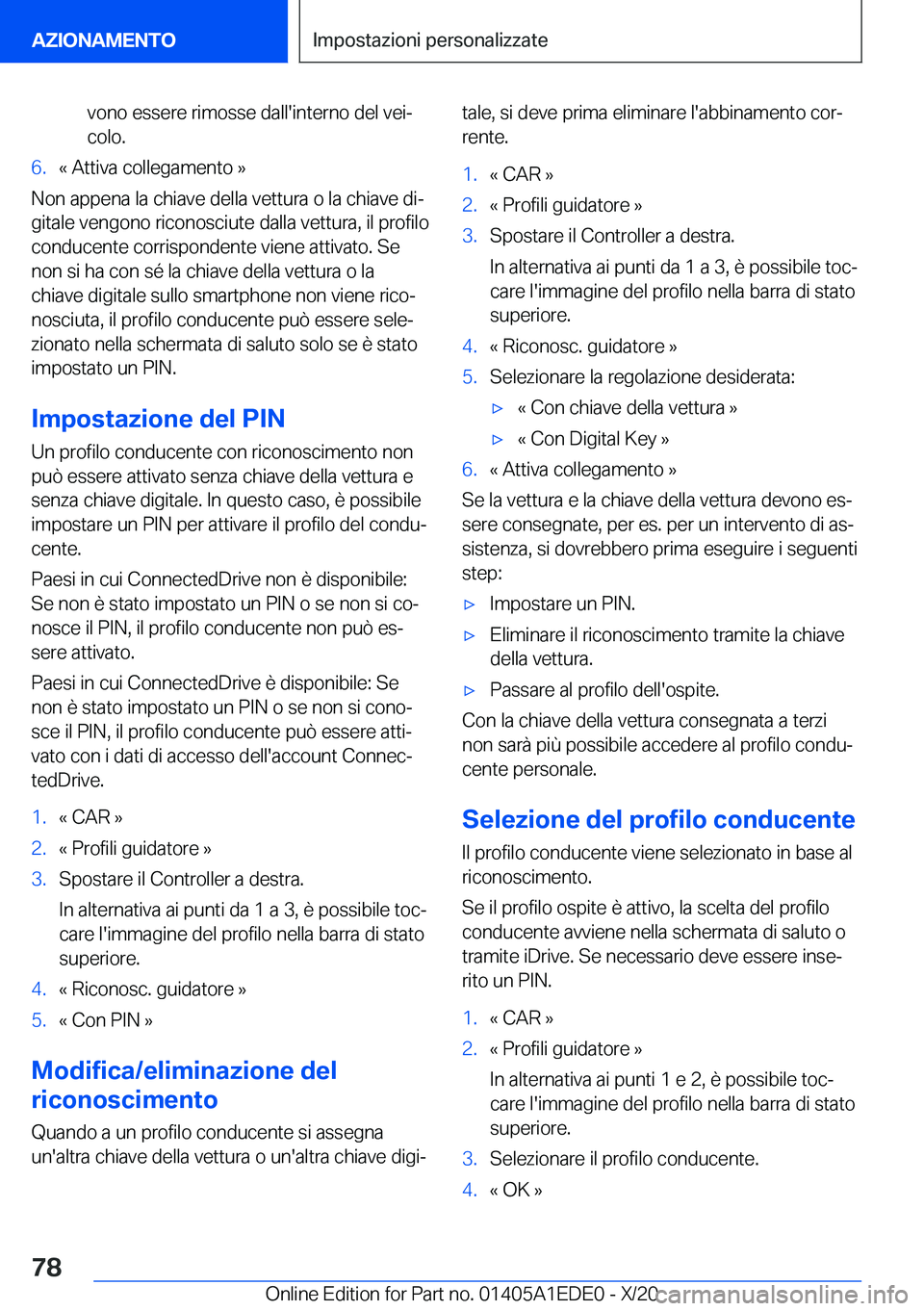BMW 8 SERIES CONVERTIBLE 2021  Libretti Di Uso E manutenzione (in Italian) �v�o�n�o��e�s�s�e�r�e��r�i�m�o�s�s�e��d�a�l�l�'�i�n�t�e�r�n�o��d�e�l��v�e�iª�c�o�l�o�.�6�.�«��A�t�t�i�v�a��c�o�l�l�e�g�a�m�e�n�t�o��{
�N�o�n��a�p�p�e�n�a��l�a��c�h�i�a�v�e��d�e�l�l�