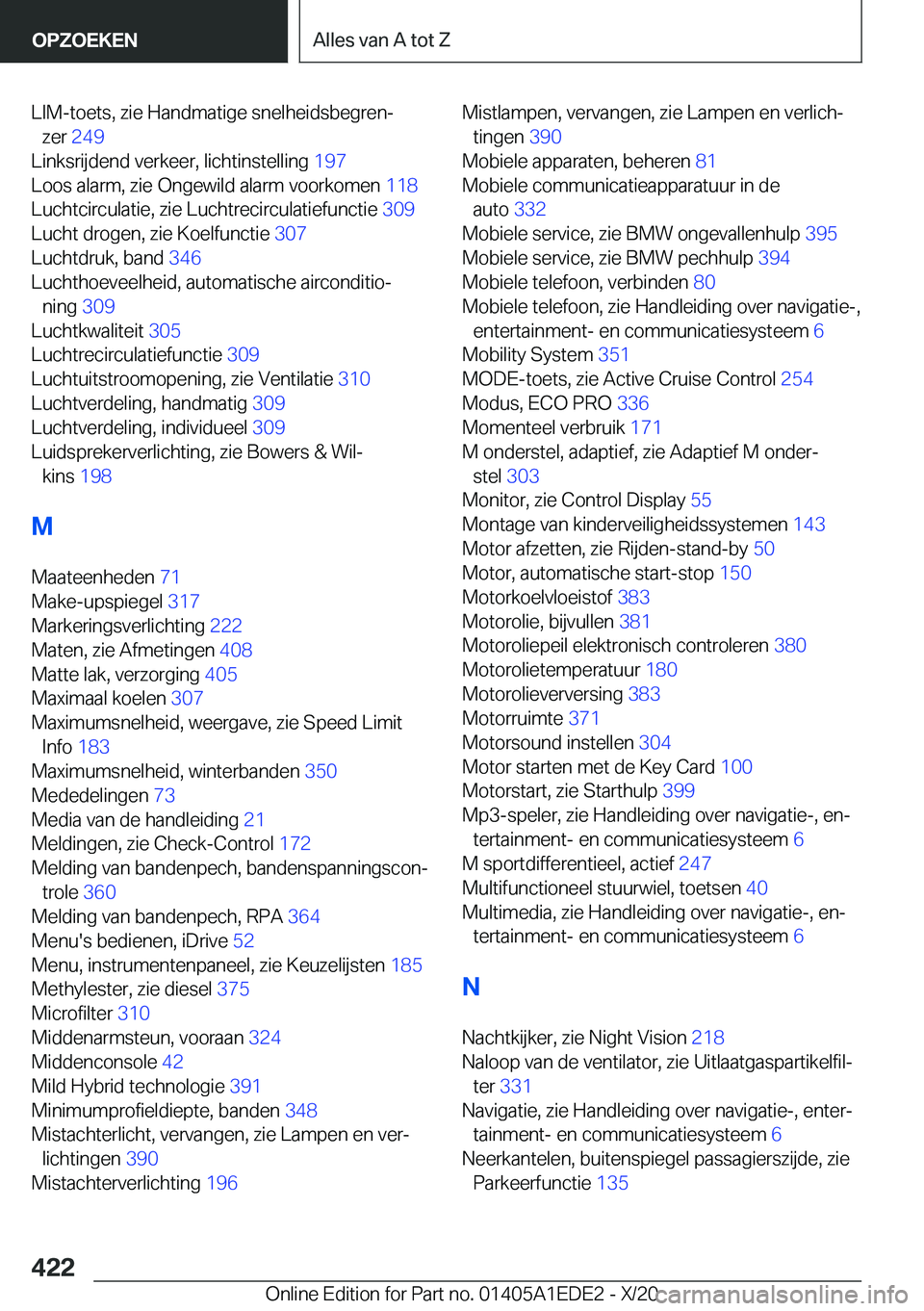 BMW 8 SERIES CONVERTIBLE 2021  Instructieboekjes (in Dutch) �L�I�M�-�t�o�e�t�s�,��z�i�e��H�a�n�d�m�a�t�i�g�e��s�n�e�l�h�e�i�d�s�b�e�g�r�e�nj�z�e�r� �2�4�9 �
�L�i�n�k�s�r�i�j�d�e�n�d��v�e�r�k�e�e�r�,��l�i�c�h�t�i�n�s�t�e�l�l�i�n�g� �1�9�7�
�L�o�o�s��