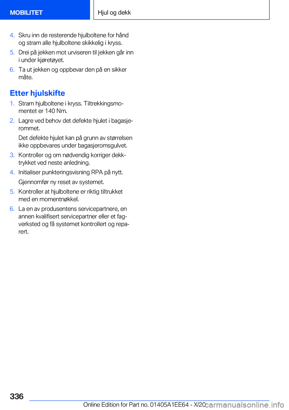 BMW 8 SERIES CONVERTIBLE 2021  InstruksjonsbØker (in Norwegian) �4�.�S�k�r�u��i�n�n��d�e��r�e�s�t�e�r�e�n�d�e��h�j�u�l�b�o�l�t�e�n�e��f�o�r��h�å�n�d
�o�g��s�t�r�a�m��a�l�l�e��h�j�u�l�b�o�l�t�e�n�e��s�k�i�k�k�e�l�i�g��i��k�r�y�s�s�.�5�.�D�r�e�i��p�å�
