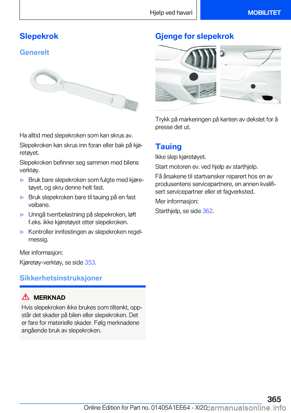 BMW 8 SERIES CONVERTIBLE 2021  InstruksjonsbØker (in Norwegian) �S�l�e�p�e�k�r�o�k�G�e�n�e�r�e�l�t
�H�a��a�l�l�t�i�d��m�e�d��s�l�e�p�e�k�r�o�k�e�n��s�o�m��k�a�n��s�k�r�u�s��a�v�.�S�l�e�p�e�k�r�o�k�e�n��k�a�n��s�k�r�u�s��i�n�n��f�o�r�a�n��e�l�l�e�r��b�