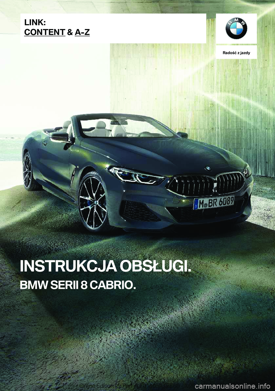 BMW 8 SERIES CONVERTIBLE 2021  Instrukcja obsługi (in Polish) �R�a�d�o�ć��z��j�a�z�d�y
�I�N�S�T�R�U�K�C�J�A��O�B�S�Ł�U�G�I�.
�B�M�W��S�E�R�I�I��8��C�A�B�R�I�O�.�L�I�N�K�:
�C�O�N�T�E�N�T��&��A�-�Z�O�n�l�i�n�e��E�d�i�t�i�o�n��f�o�r��P�a�r�t��n�o�.�