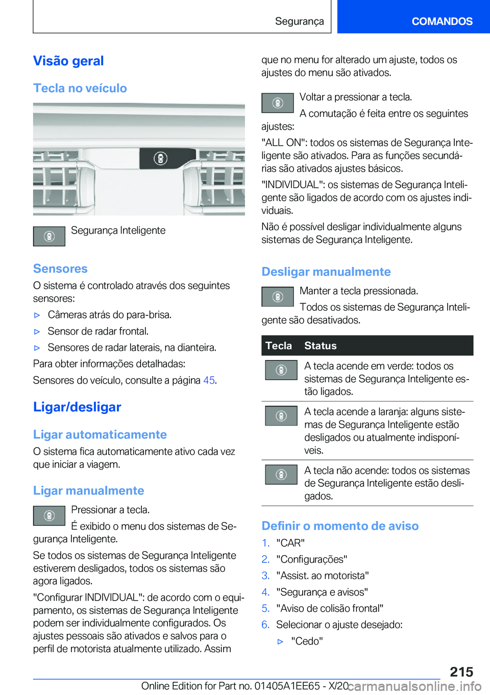 BMW 8 SERIES CONVERTIBLE 2021  Manual do condutor (in Portuguese) �V�i�s�ã�o��g�e�r�a�l
�T�e�c�l�a��n�o��v�e�