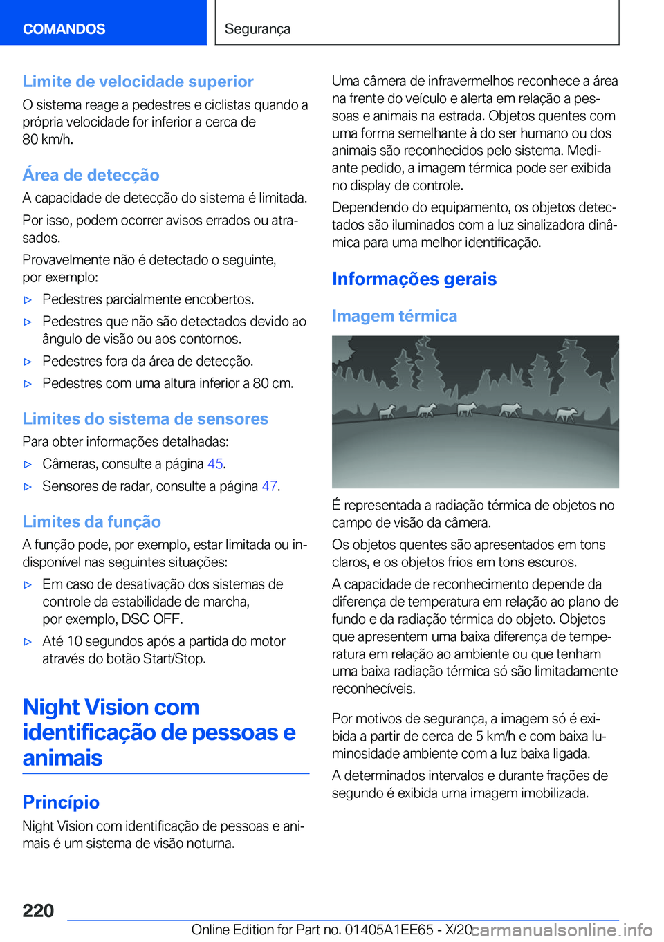 BMW 8 SERIES CONVERTIBLE 2021  Manual do condutor (in Portuguese) �L�i�m�i�t�e��d�e��v�e�l�o�c�i�d�a�d�e��s�u�p�e�r�i�o�r
�O��s�i�s�t�e�m�a��r�e�a�g�e��a��p�e�d�e�s�t�r�e�s��e��c�i�c�l�i�s�t�a�s��q�u�a�n�d�o��a �p�r�ó�p�r�i�a��v�e�l�o�c�i�d�a�d�e��f�o�