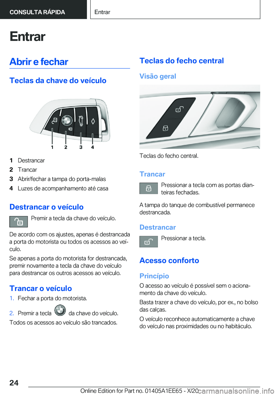 BMW 8 SERIES CONVERTIBLE 2021  Manual do condutor (in Portuguese) �E�n�t�r�a�r�A�b�r�i�r��e��f�e�c�h�a�r
�T�e�c�l�a�s��d�a��c�h�a�v�e��d�o��v�e�