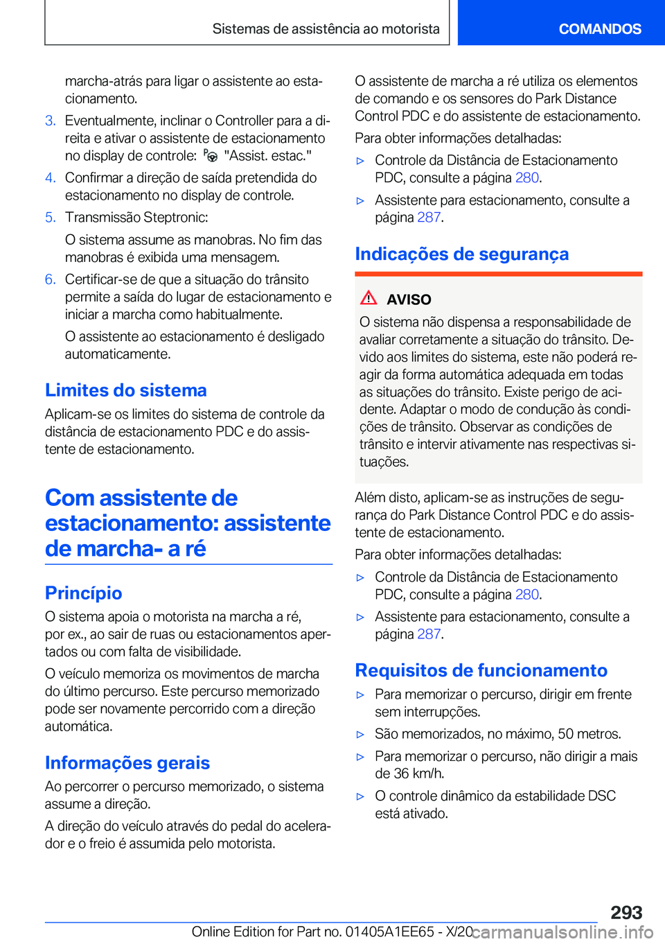 BMW 8 SERIES CONVERTIBLE 2021  Manual do condutor (in Portuguese) �m�a�r�c�h�a�-�a�t�r�á�s��p�a�r�a��l�i�g�a�r��o��a�s�s�i�s�t�e�n�t�e��a�o��e�s�t�aª�c�i�o�n�a�m�e�n�t�o�.�3�.�E�v�e�n�t�u�a�l�m�e�n�t�e�,��i�n�c�l�i�n�a�r��o��C�o�n�t�r�o�l�l�e�r��p�a�r�a