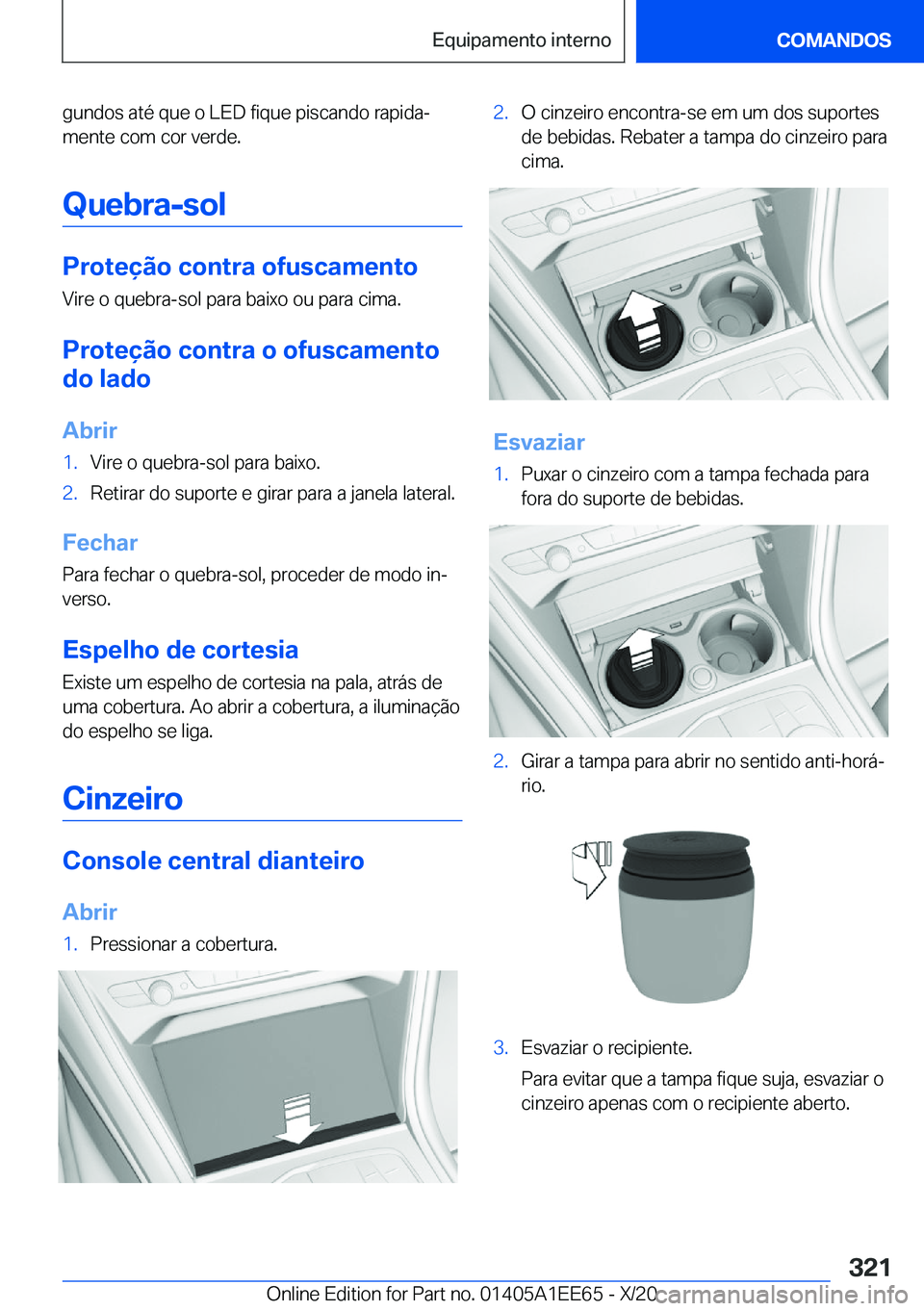 BMW 8 SERIES CONVERTIBLE 2021  Manual do condutor (in Portuguese) �g�u�n�d�o�s��a�t�é��q�u�e��o��L�E�D��f�i�q�u�e��p�i�s�c�a�n�d�o��r�a�p�i�d�aª�m�e�n�t�e��c�o�m��c�o�r��v�e�r�d�e�.
�Q�u�e�b�r�a�-�s�o�l
�P�r�o�t�e�