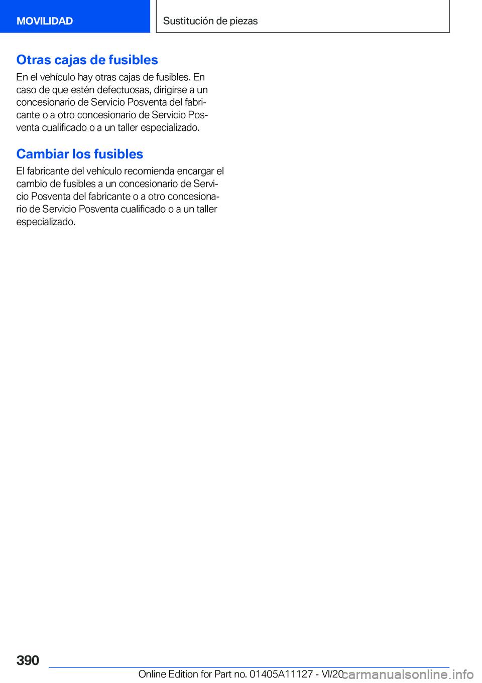 BMW 8 SERIES COUPE 2021  Manuales de Empleo (in Spanish) �O�t�r�a�s��c�a�j�a�s��d�e��f�u�s�i�b�l�e�s�E�n��e�l��v�e�h�