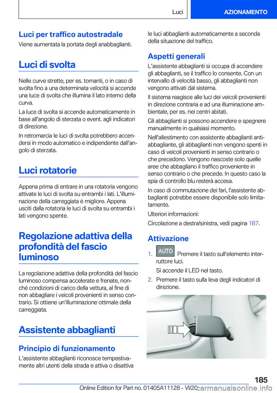 BMW 8 SERIES COUPE 2021  Libretti Di Uso E manutenzione (in Italian) �L�u�c�i��p�e�r��t�r�a�f�f�i�c�o��a�u�t�o�s�t�r�a�d�a�l�e�V�i�e�n�e��a�u�m�e�n�t�a�t�a��l�a��p�o�r�t�a�t�a��d�e�g�l�i��a�n�a�b�b�a�g�l�i�a�n�t�i�.
�L�u�c�i��d�i��s�v�o�l�t�a
�N�e�l�l�e��c�u