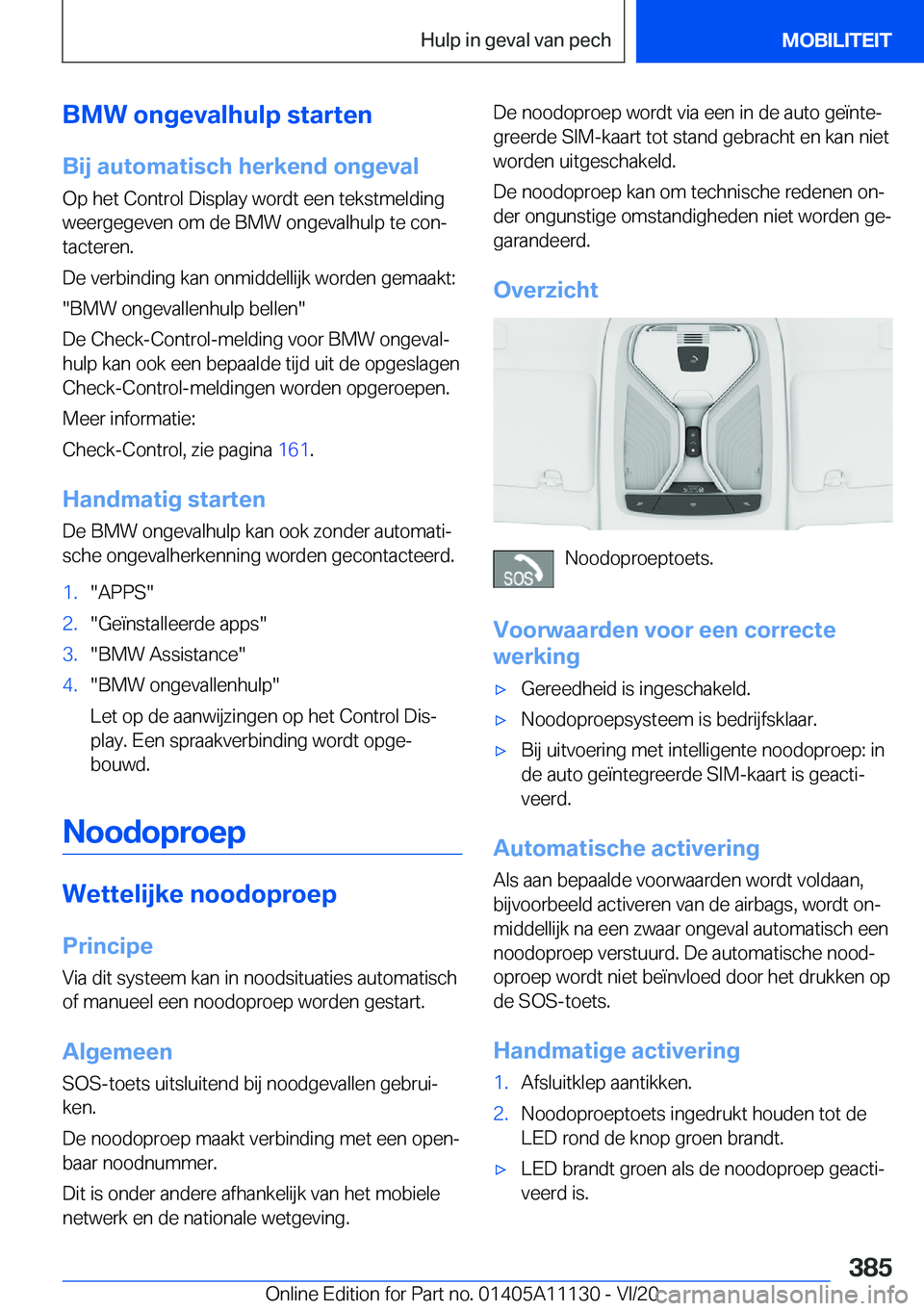 BMW 8 SERIES COUPE 2021  Instructieboekjes (in Dutch) �B�M�W��o�n�g�e�v�a�l�h�u�l�p��s�t�a�r�t�e�n
�B�i�j��a�u�t�o�m�a�t�i�s�c�h��h�e�r�k�e�n�d��o�n�g�e�v�a�l �O�p��h�e�t��C�o�n�t�r�o�l��D�i�s�p�l�a�y��w�o�r�d�t��e�e�n��t�e�k�s�t�m�e�l�d�i�n�g
