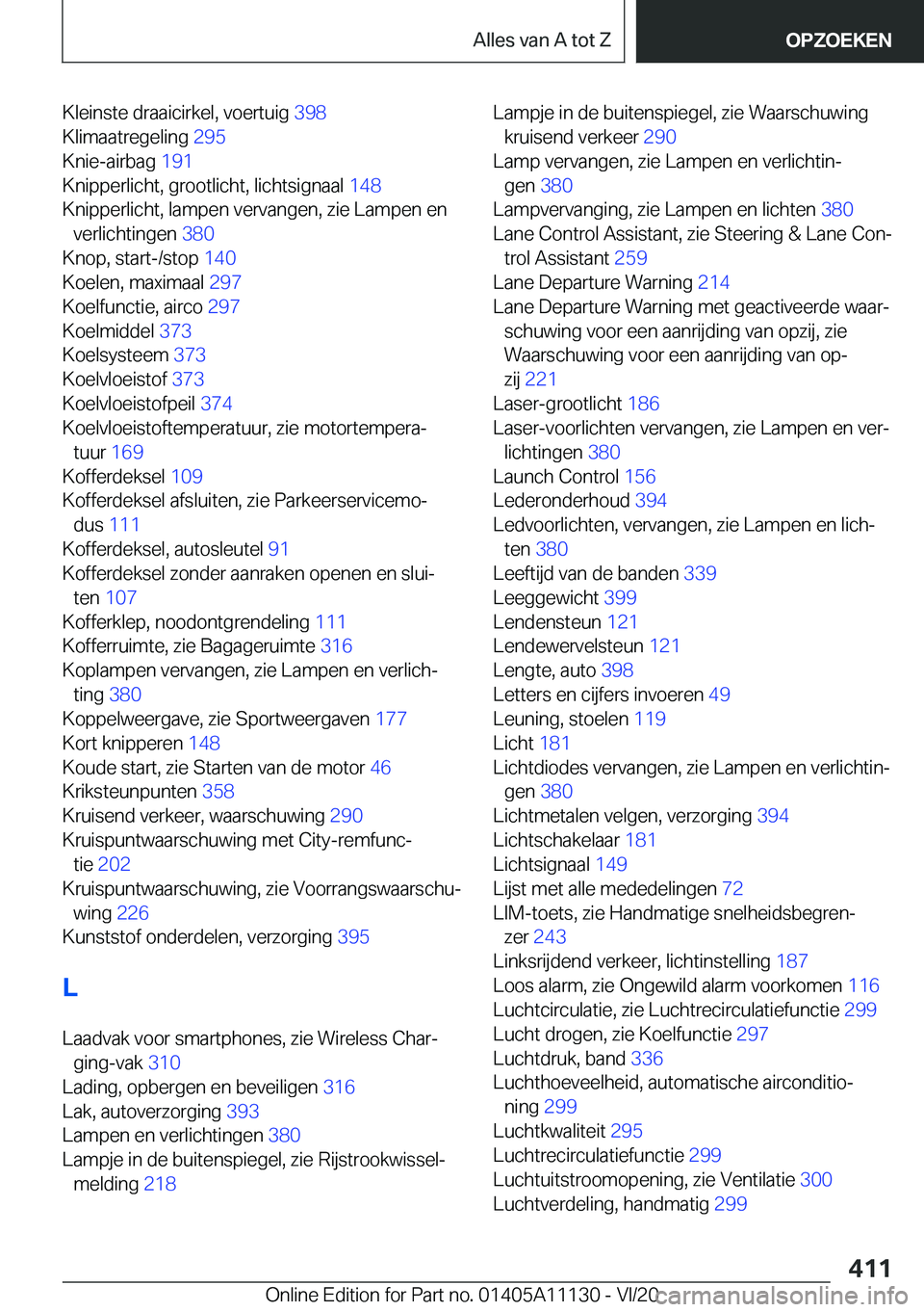 BMW 8 SERIES COUPE 2021  Instructieboekjes (in Dutch) �K�l�e�i�n�s�t�e��d�r�a�a�i�c�i�r�k�e�l�,��v�o�e�r�t�u�i�g��3�9�8�
�K�l�i�m�a�a�t�r�e�g�e�l�i�n�g� �2�9�5�
�K�n�i�e�-�a�i�r�b�a�g� �1�9�1�
�K�n�i�p�p�e�r�l�i�c�h�t�,��g�r�o�o�t�l�i�c�h�t�,��