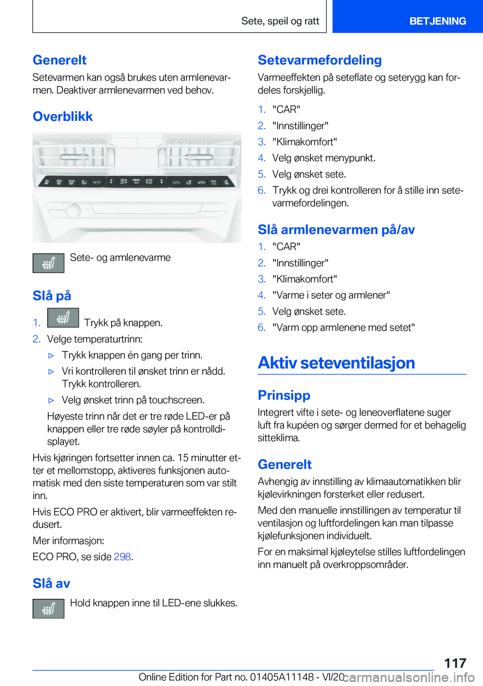 BMW 8 SERIES COUPE 2021  InstruksjonsbØker (in Norwegian) �G�e�n�e�r�e�l�t�S�e�t�e�v�a�r�m�e�n��k�a�n��o�g�s�å��b�r�u�k�e�s��u�t�e�n��a�r�m�l�e�n�e�v�a�rj
�m�e�n�.��D�e�a�k�t�i�v�e�r��a�r�m�l�e�n�e�v�a�r�m�e�n��v�e�d��b�e�h�o�v�.
�O�v�e�r�b�l�i�k�