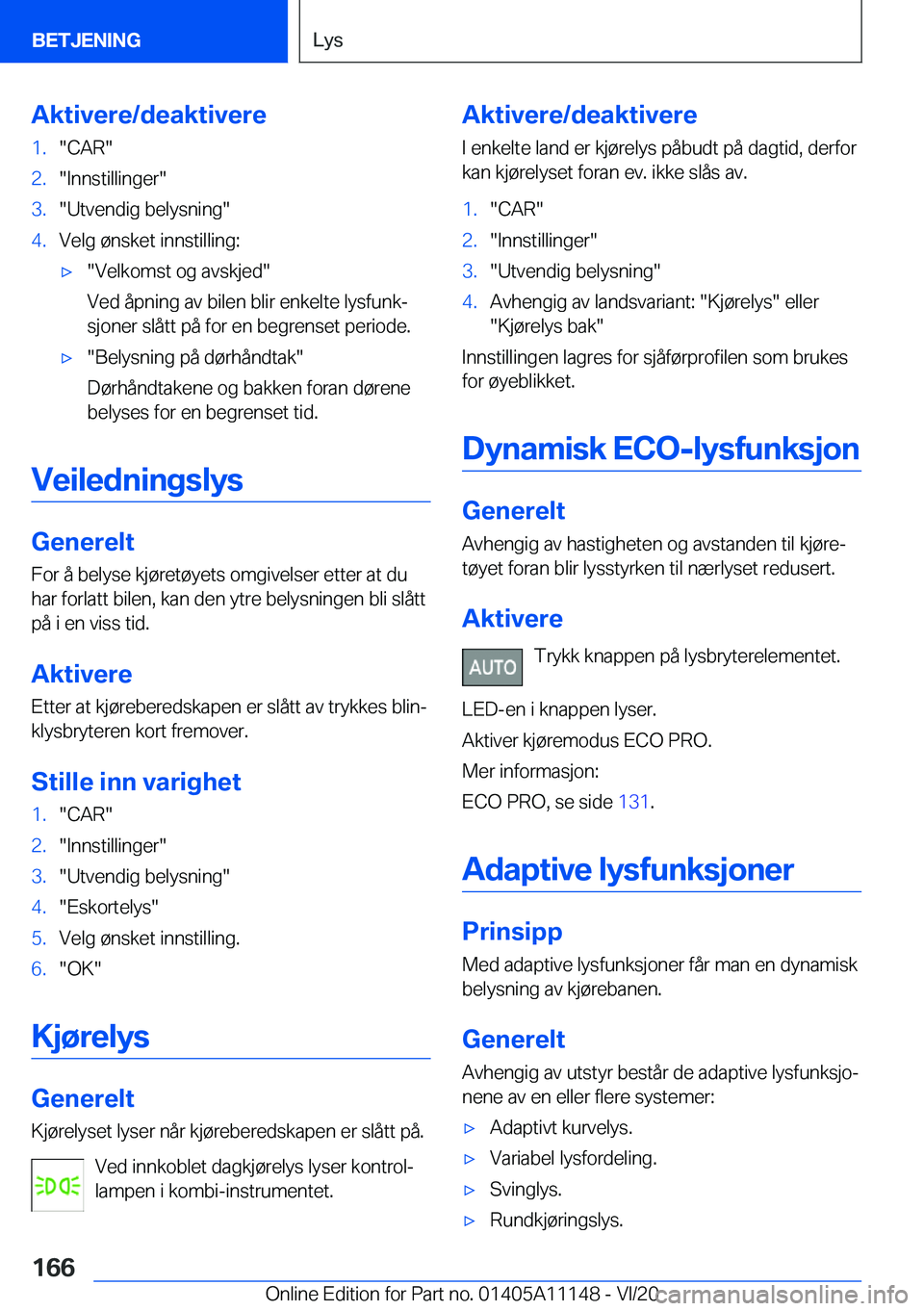 BMW 8 SERIES COUPE 2021  InstruksjonsbØker (in Norwegian) �A�k�t�i�v�e�r�e�/�d�e�a�k�t�i�v�e�r�e�1�.��C�A�R��2�.��I�n�n�s�t�i�l�l�i�n�g�e�r��3�.��U�t�v�e�n�d�i�g��b�e�l�y�s�n�i�n�g��4�.�V�e�l�g��
