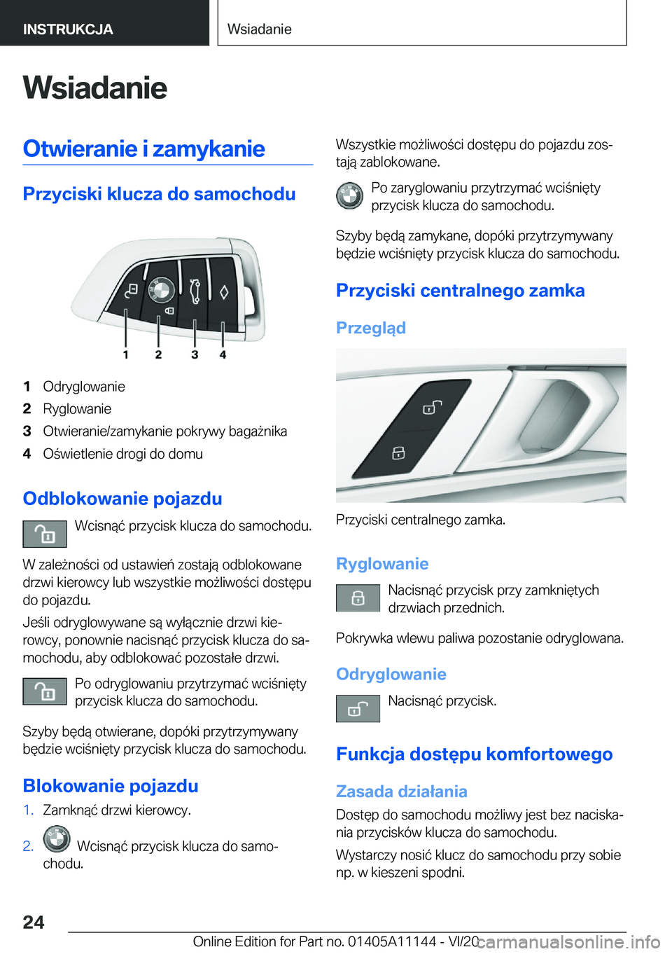 BMW 8 SERIES COUPE 2021  Instrukcja obsługi (in Polish) �W�s�i�a�d�a�n�i�e�O�t�w�i�e�r�a�n�i�e��i��z�a�m�y�k�a�n�i�e
�P�r�z�y�c�i�s�k�i��k�l�u�c�z�a��d�o��s�a�m�o�c�h�o�d�u
�1�O�d�r�y�g�l�o�w�a�n�i�e�2�R�y�g�l�o�w�a�n�i�e�3�O�t�w�i�e�r�a�n�i�e�/�z�a�m
