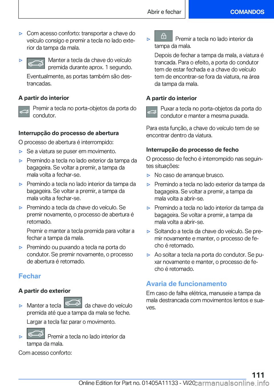 BMW 8 SERIES COUPE 2021  Manual do condutor (in Portuguese) 'x�C�o�m��a�c�e�s�s�o��c�o�n�f�o�r�t�o�:��t�r�a�n�s�p�o�r�t�a�r��a��c�h�a�v�e��d�o
�v�e�