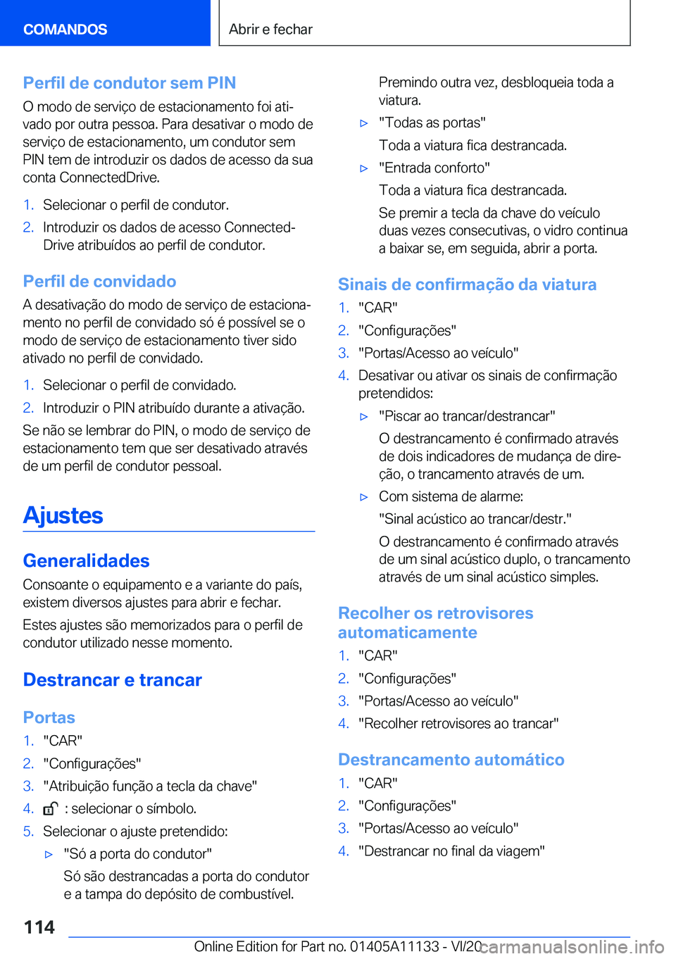 BMW 8 SERIES COUPE 2021  Manual do condutor (in Portuguese) �P�e�r�f�i�l��d�e��c�o�n�d�u�t�o�r��s�e�m��P�I�N
�O��m�o�d�o��d�e��s�e�r�v�i�
