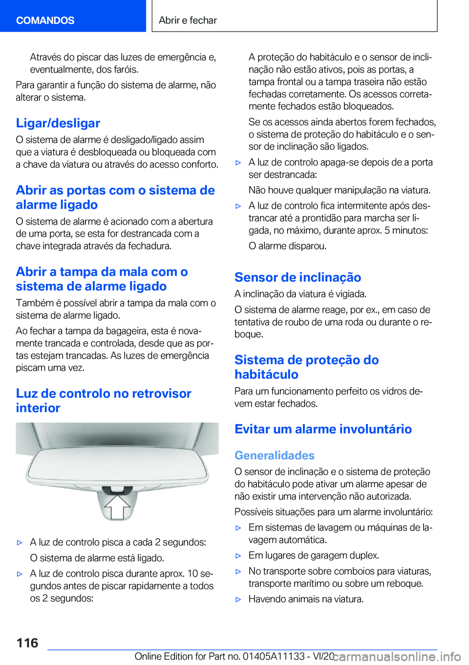 BMW 8 SERIES COUPE 2021  Manual do condutor (in Portuguese) �A�t�r�a�v�é�s��d�o��p�i�s�c�a�r��d�a�s��l�u�z�e�s��d�e��e�m�e�r�g�ê�n�c�i�a��e�,
�e�v�e�n�t�u�a�l�m�e�n�t�e�,��d�o�s��f�a�r�ó�i�s�.
�P�a�r�a��g�a�r�a�n�t�i�r��a��f�u�n�