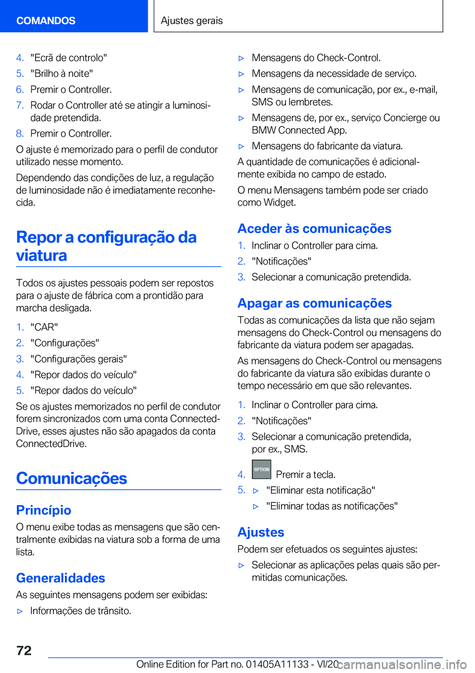 BMW 8 SERIES COUPE 2021  Manual do condutor (in Portuguese) �4�.��E�c�r�ã��d�e��c�o�n�t�r�o�l�o��5�.��B�r�i�l�h�o��à��n�o�i�t�e��6�.�P�r�e�m�i�r��o��C�o�n�t�r�o�l�l�e�r�.�7�.�R�o�d�a�r��o��C�o�n�t�r�o�l�l�e�r��a�t�é��s�e��a�t�i�n�g�i�r��a��