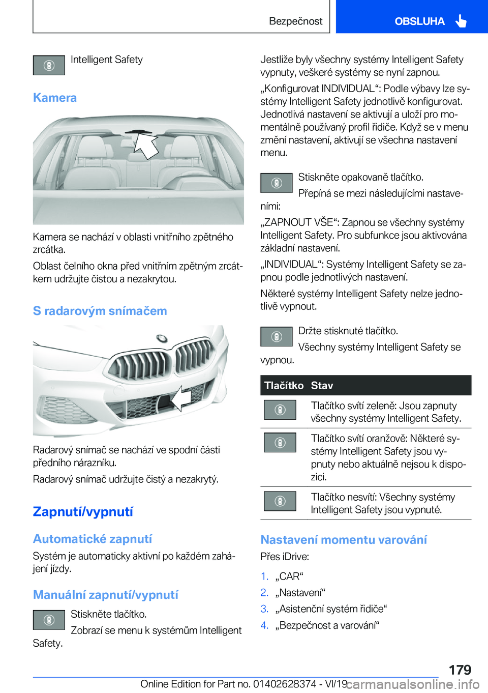 BMW 8 SERIES COUPE 2020  Návod na použití (in Czech) �I�n�t�e�l�l�i�g�e�n�t��S�a�f�e�t�y
�K�a�m�e�r�a
�K�a�m�e�r�a��s�e��n�a�c�h�