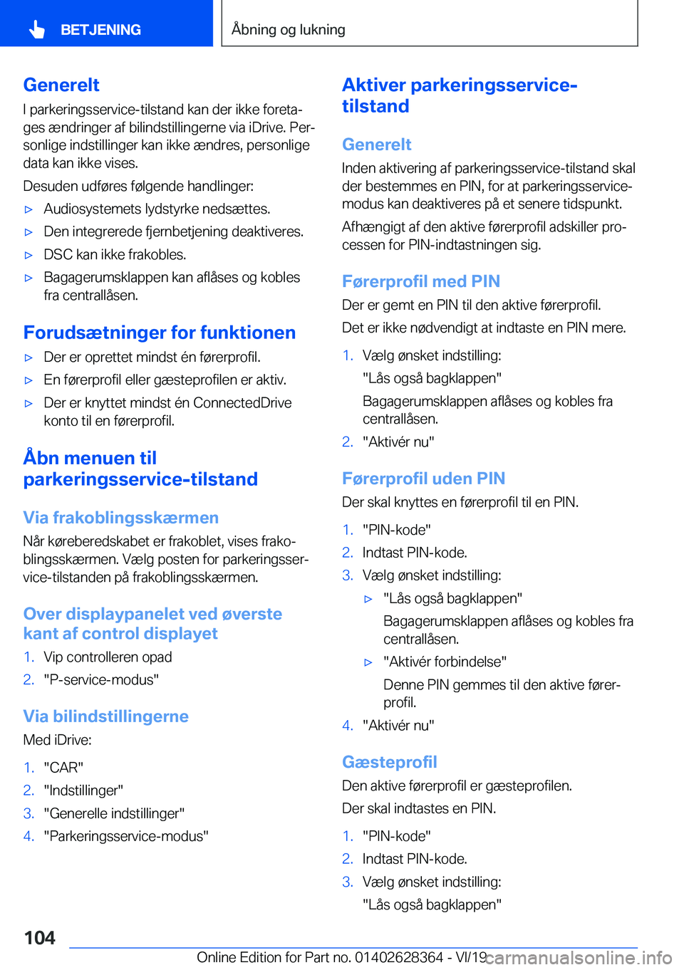 BMW 8 SERIES COUPE 2020  InstruktionsbØger (in Danish) �G�e�n�e�r�e�l�t�I��p�a�r�k�e�r�i�n�g�s�s�e�r�v�i�c�e�-�t�i�l�s�t�a�n�d��k�a�n��d�e�r��i�k�k�e��f�o�r�e�t�aj
�g�e�s��æ�n�d�r�i�n�g�e�r��a�f��b�i�l�i�n�d�s�t�i�l�l�i�n�g�e�r�n�e��v�i�a��i�D
