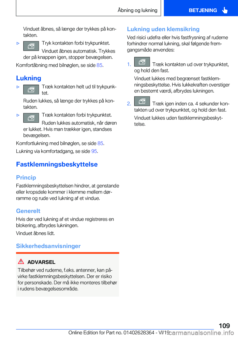BMW 8 SERIES COUPE 2020  InstruktionsbØger (in Danish) �V�i�n�d�u�e�t��å�b�n�e�s�,��s�å��l�æ�n�g�e��d�e�r��t�r�y�k�k�e�s��p�å��k�o�nj�t�a�k�t�e�n�.'x�T�r�y�k��k�o�n�t�a�k�t�e�n��f�o�r�b�i��t�r�y�k�p�u�n�k�t�e�t�.
�V�i�n�d�u�e�t��å�b�n